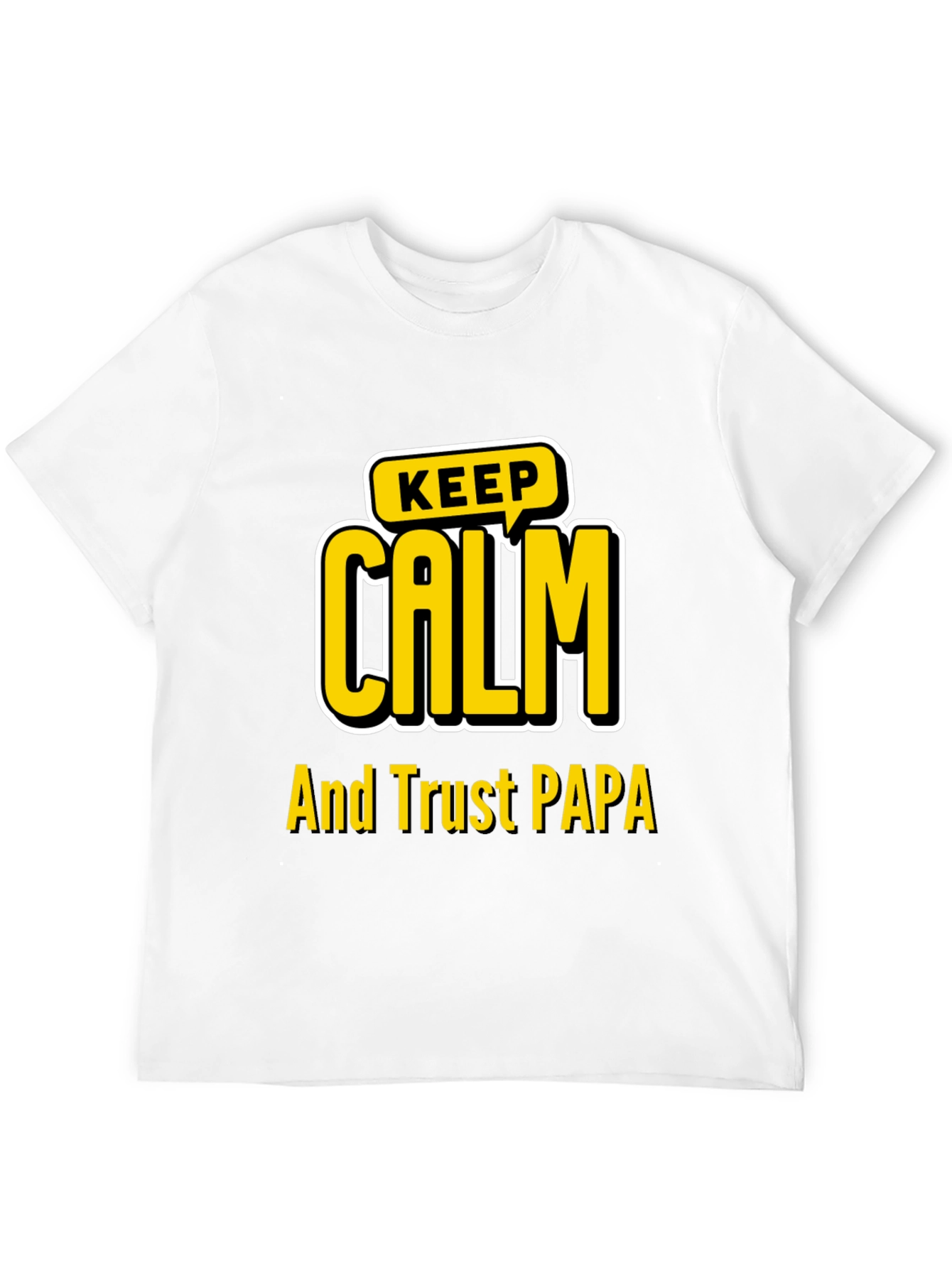Keep Calm and Trust PAPA Black Graphic T-Shirt