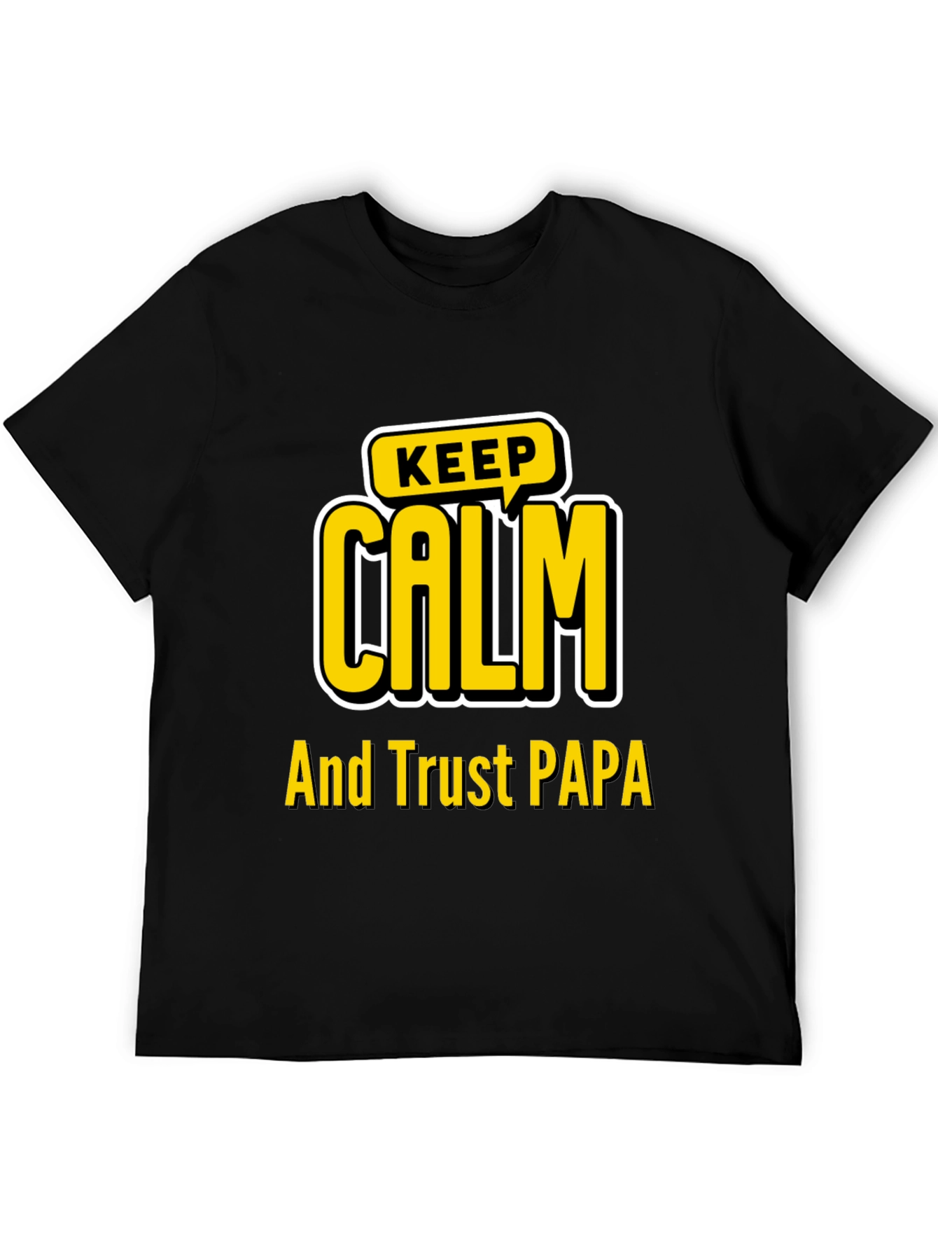 Keep Calm and Trust PAPA Black Graphic T-Shirt