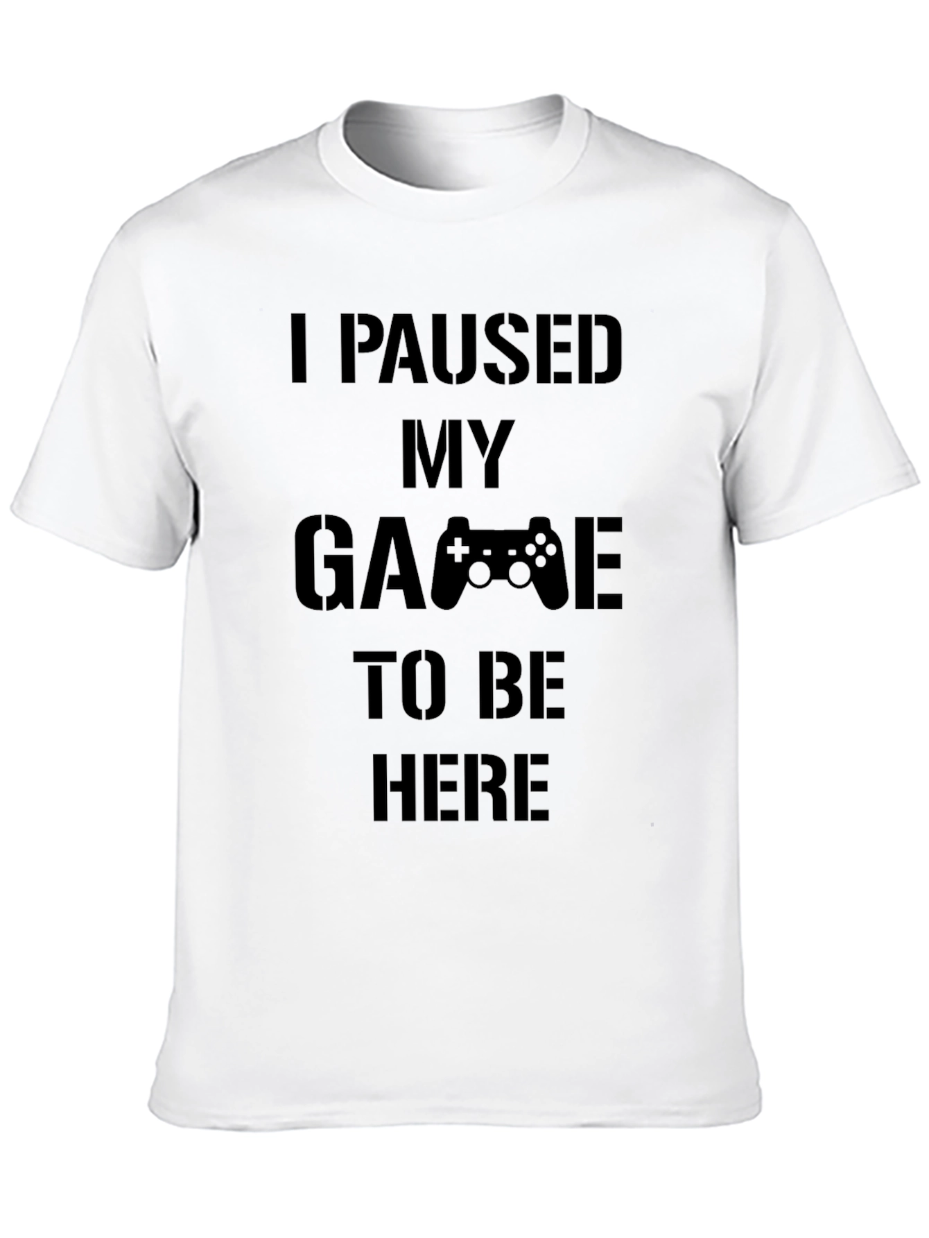 Gamer T-Shirt - I Paused My Game