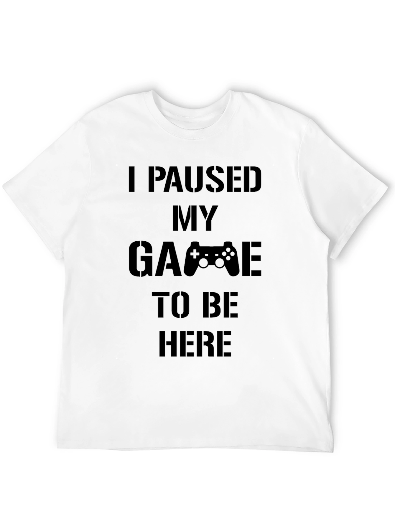 Gamer T-Shirt - I Paused My Game