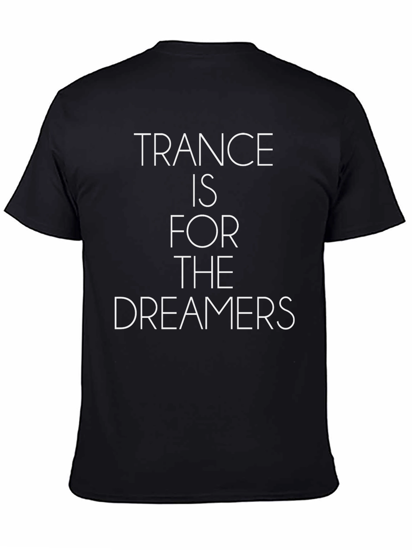 Trance Music T-Shirt: For The Dreamers Black Tee