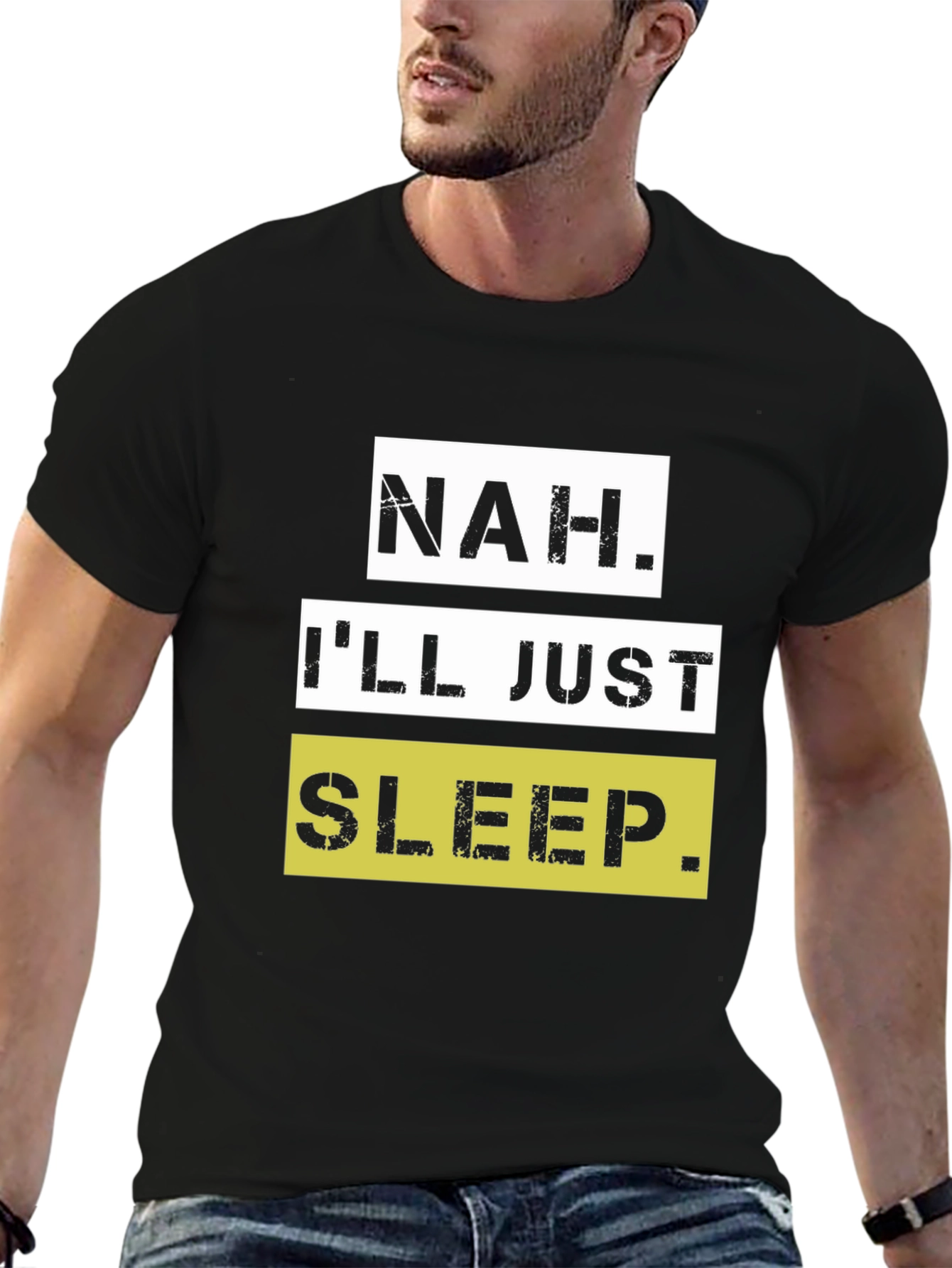 Nah. Ill Just Sleep T-Shirt - Funny Graphic Tee