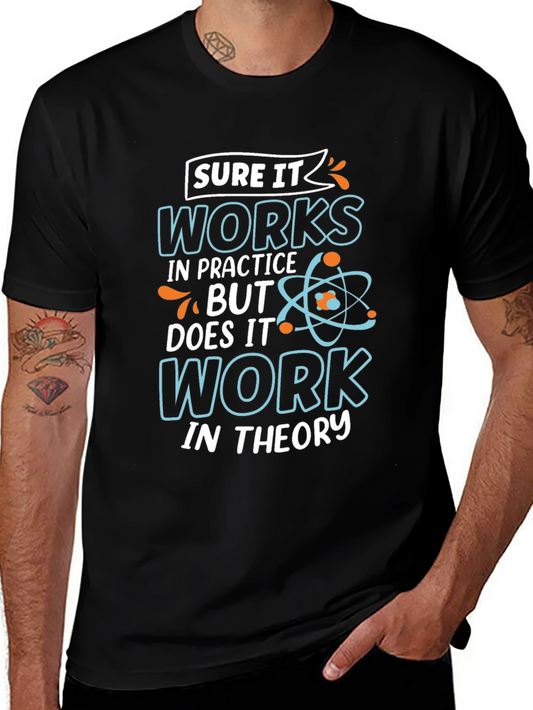 Funny Science T-Shirt: Works In Practice Tee