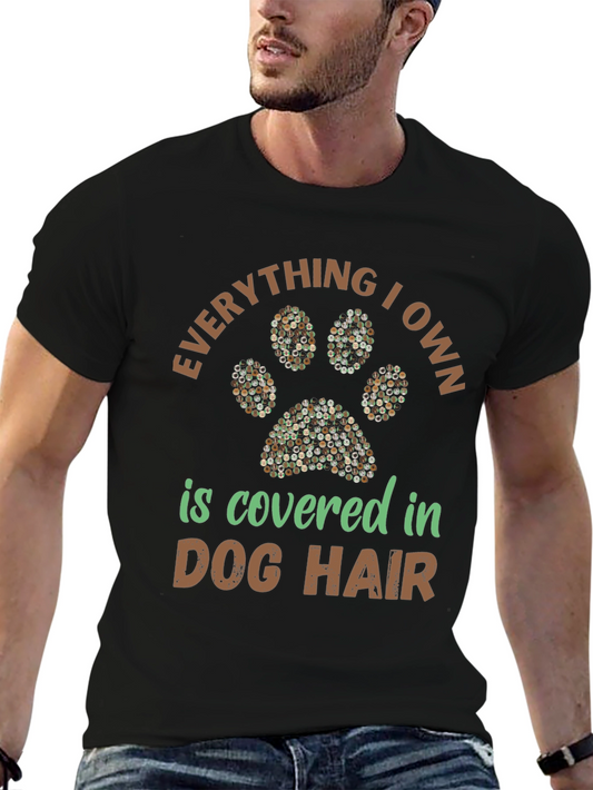 Dog Hair T-Shirt: Everything I Own