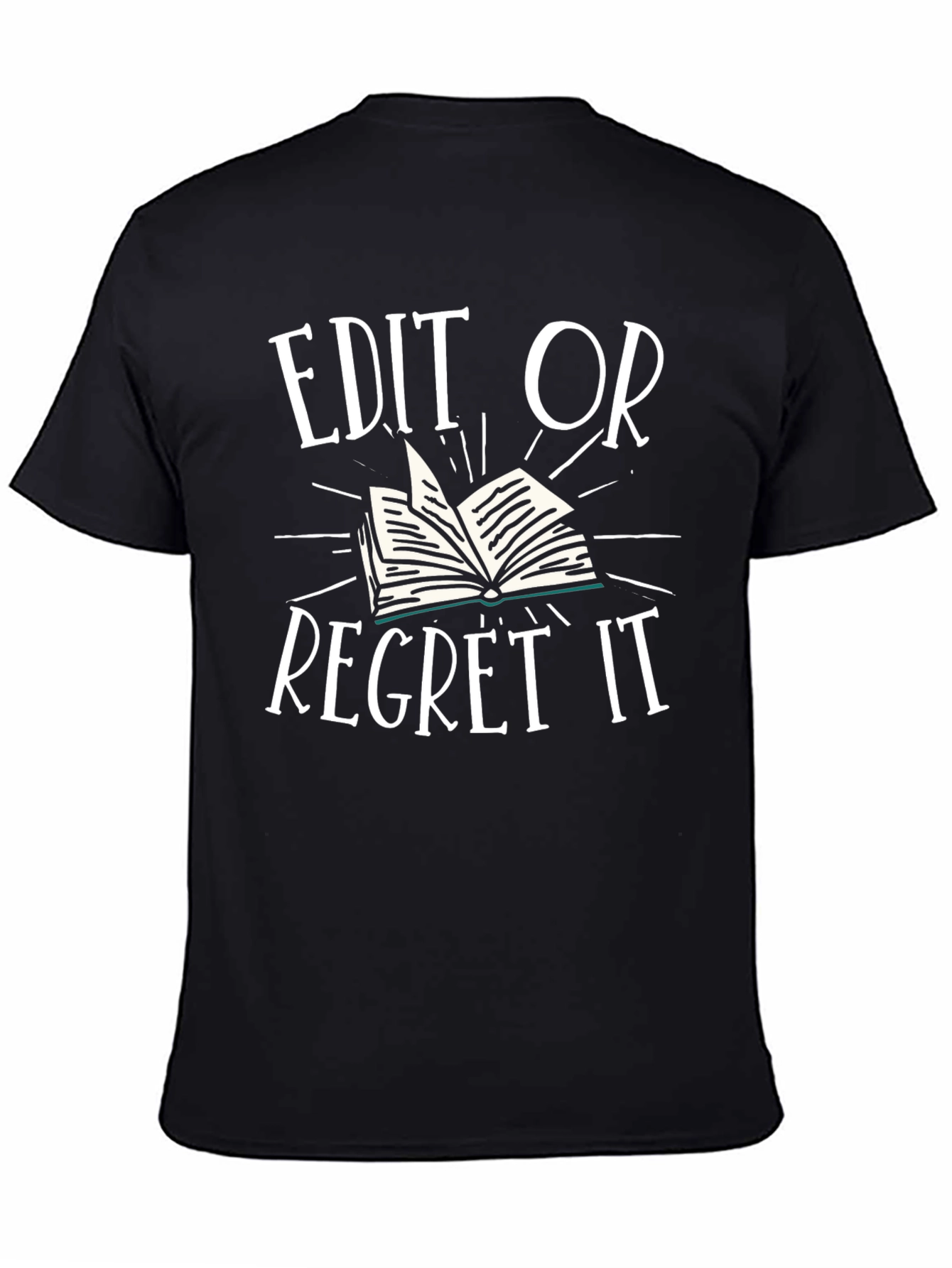 Edit or Regret It T-Shirt