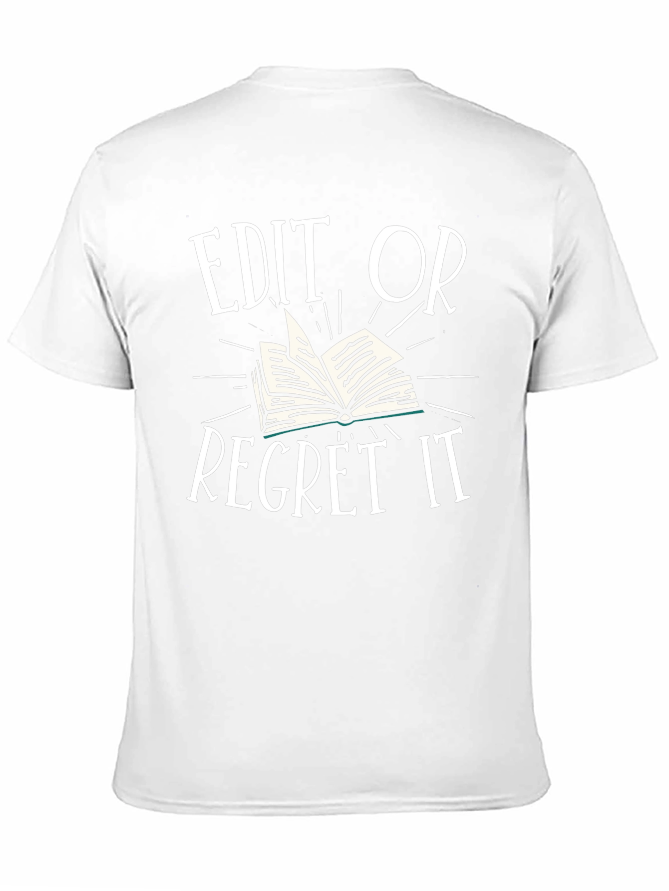 Edit or Regret It T-Shirt