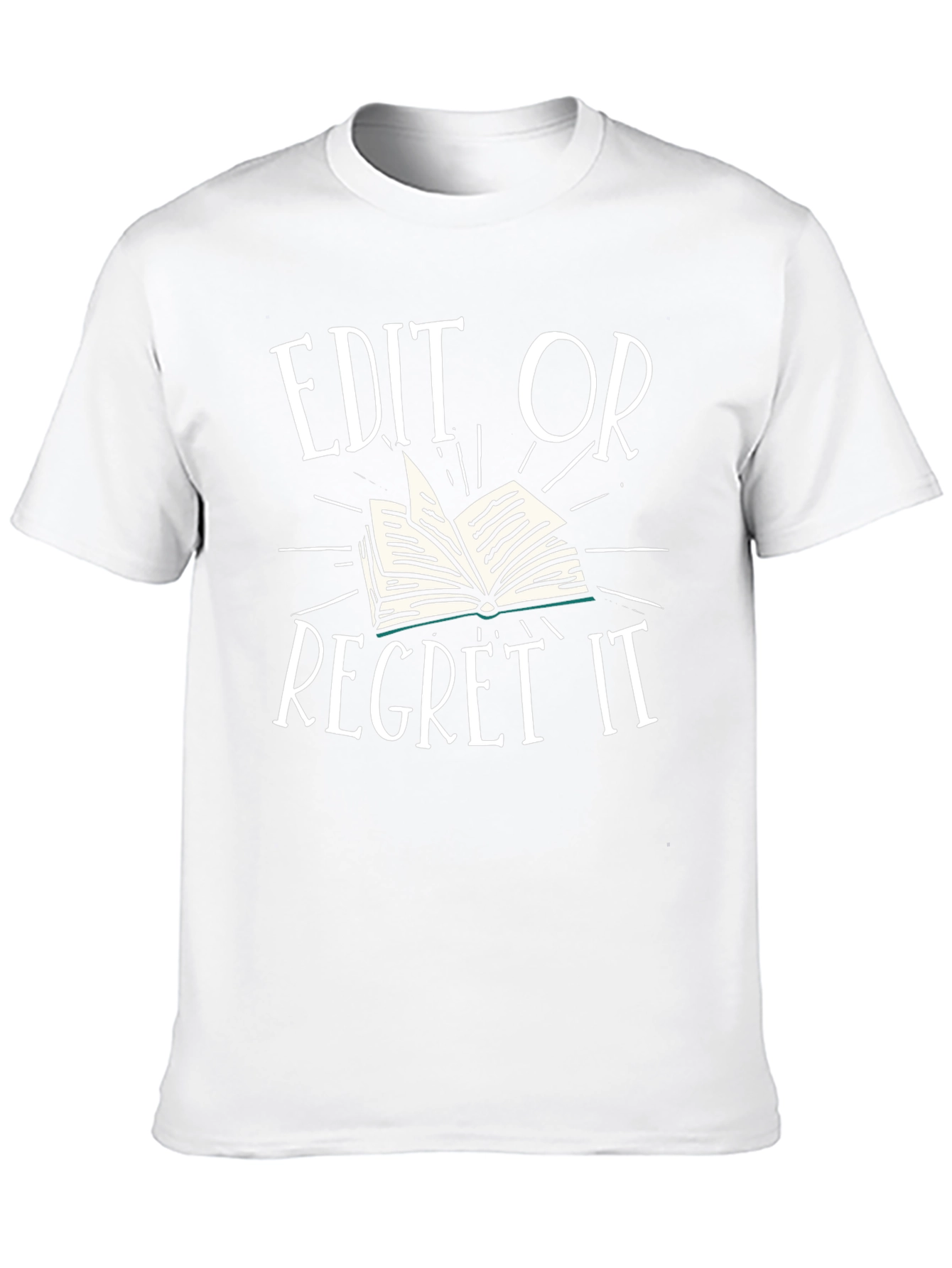 Edit or Regret It T-Shirt