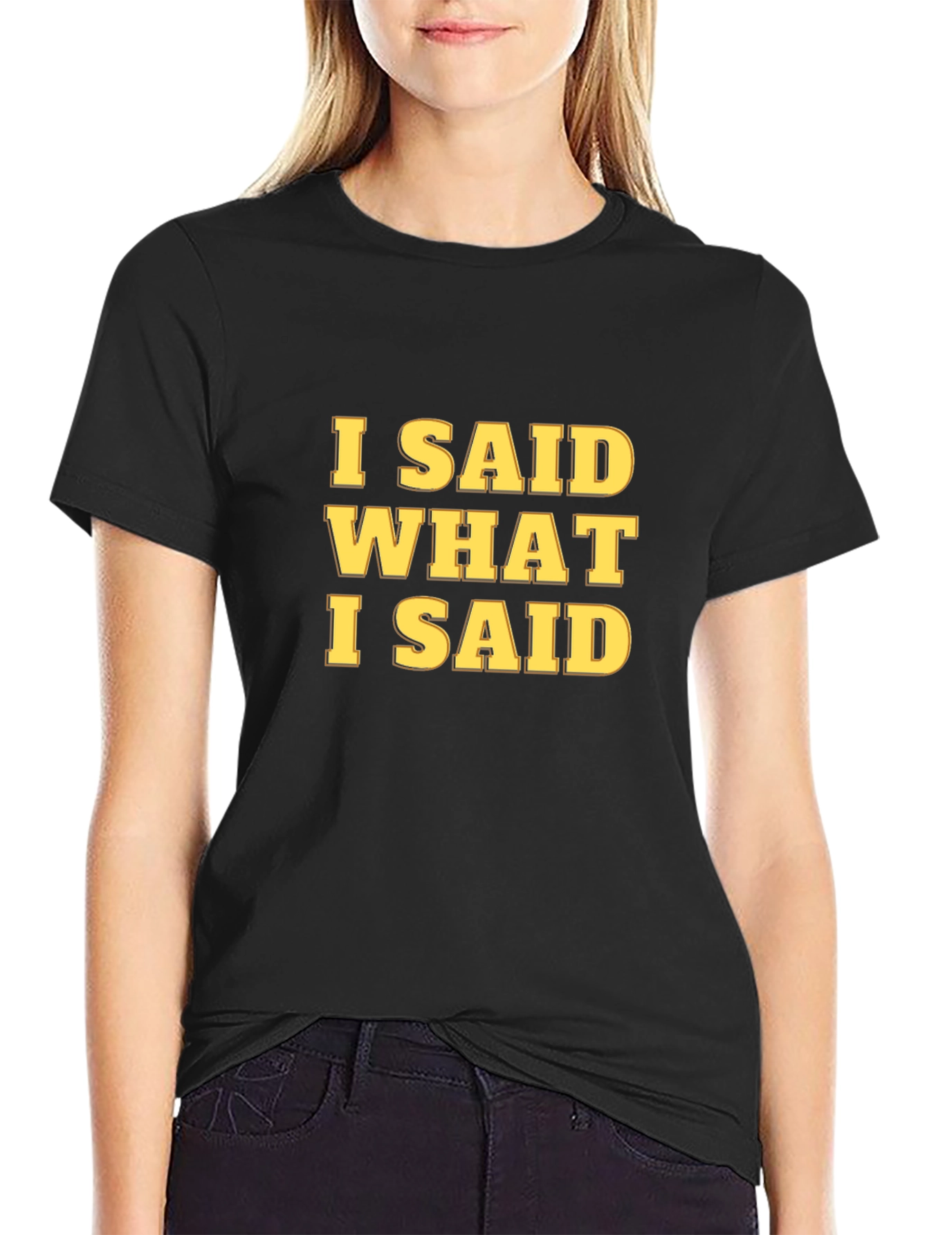 I Said What I Said Graphic Tee - Black