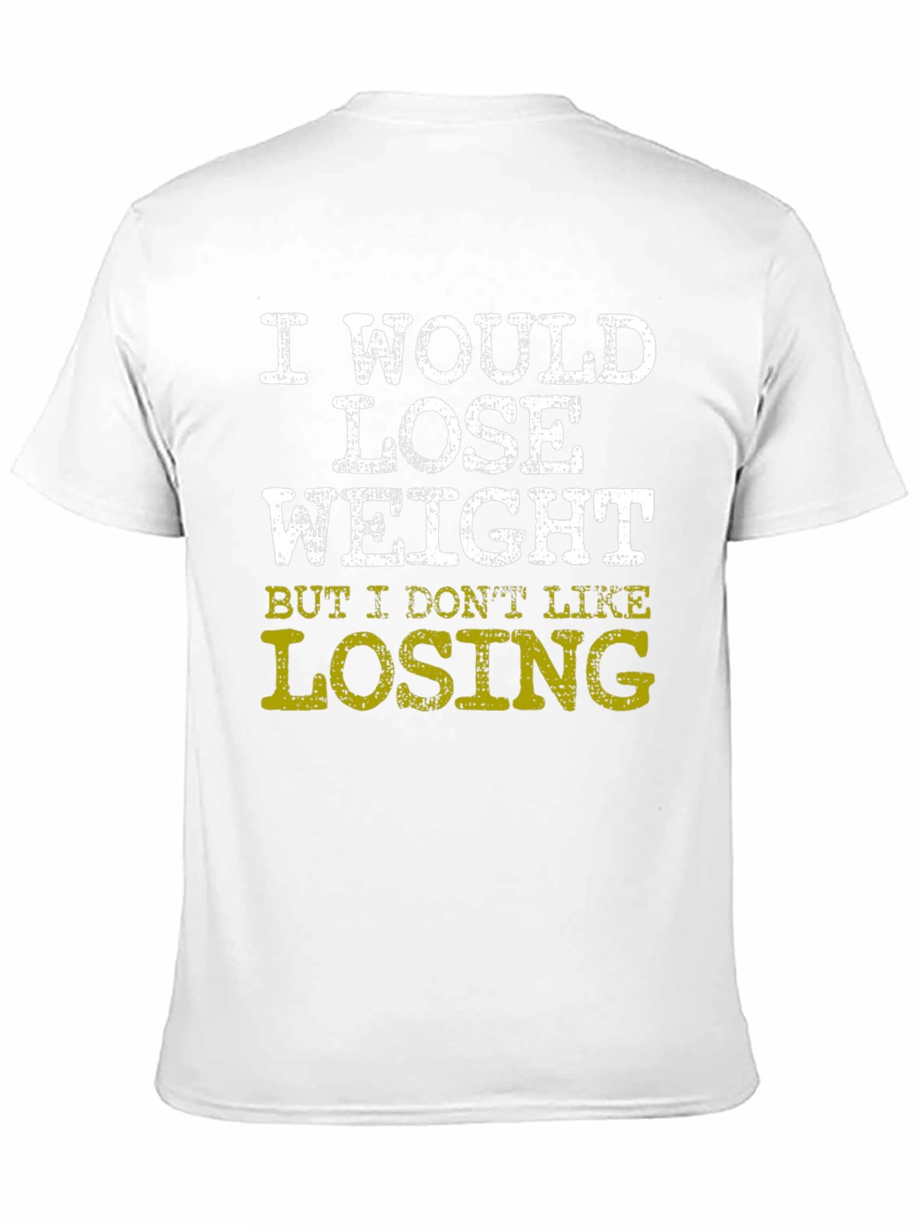 Funny Weight Loss T-Shirt - I Dont Like Losing