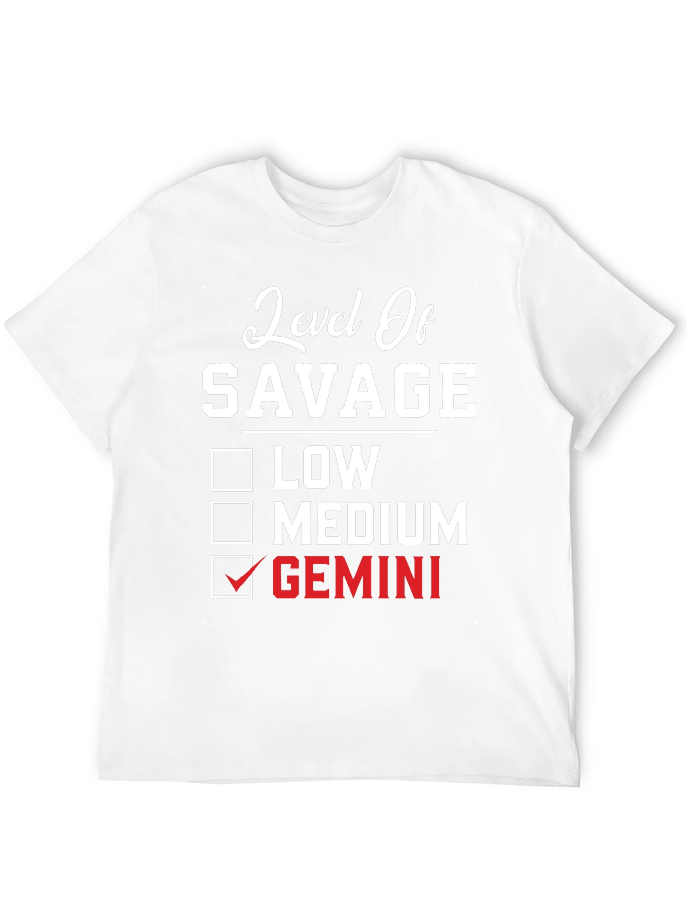 Level of Savage Gemini T-Shirt