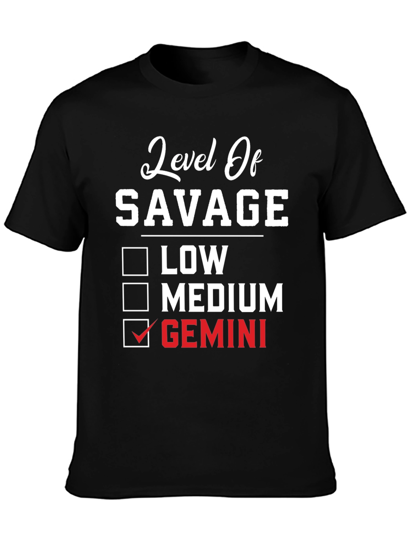 Level of Savage Gemini T-Shirt