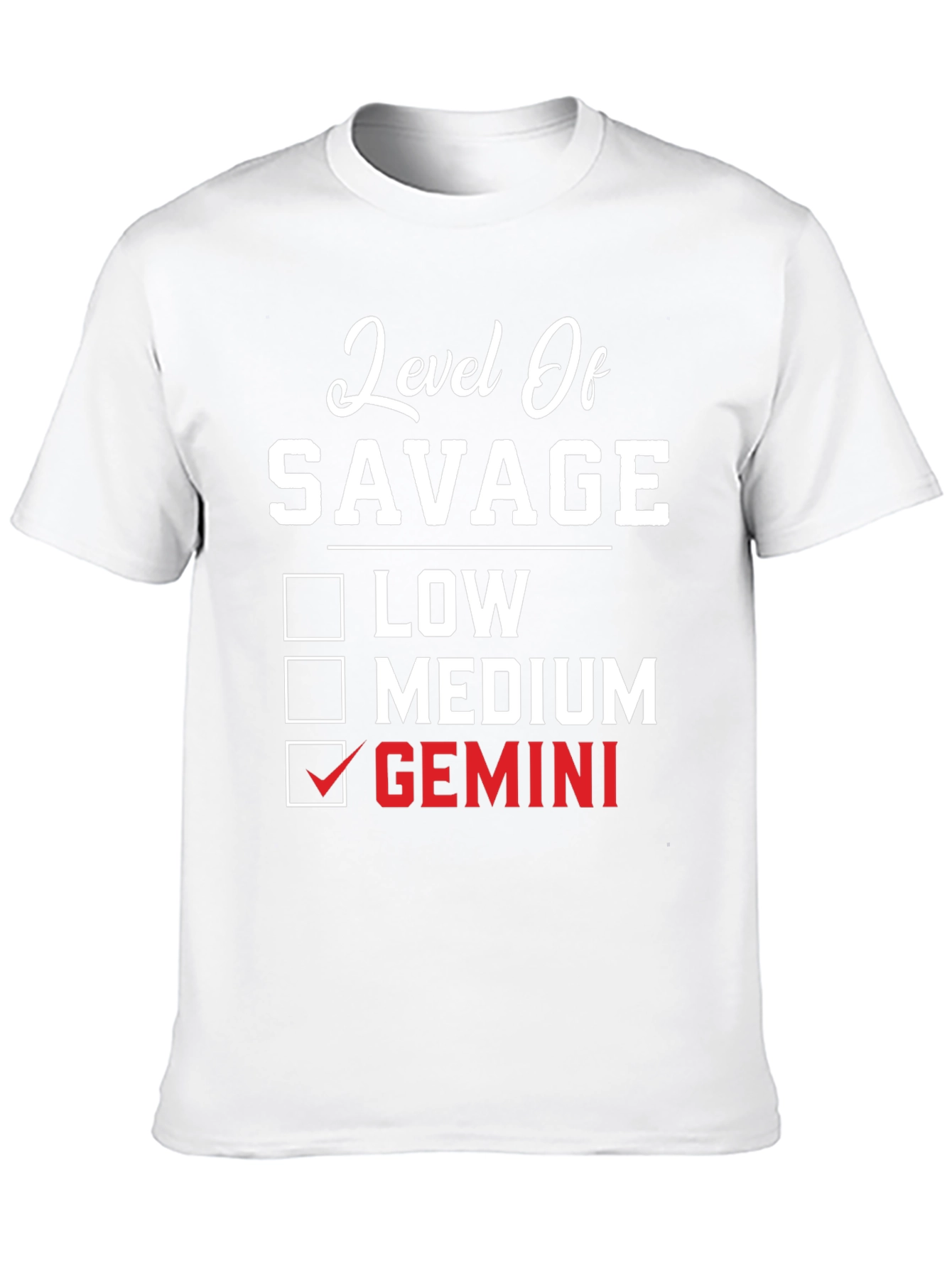 Level of Savage Gemini T-Shirt