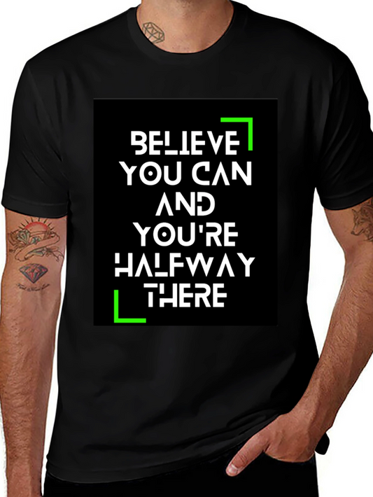 Believe You Can T-Shirt - Motivational Tee