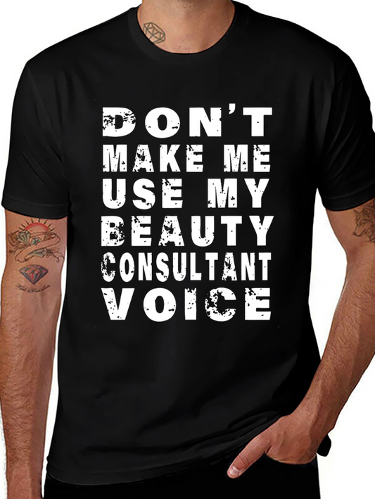 Funny Beauty Consultant Voice T-Shirt