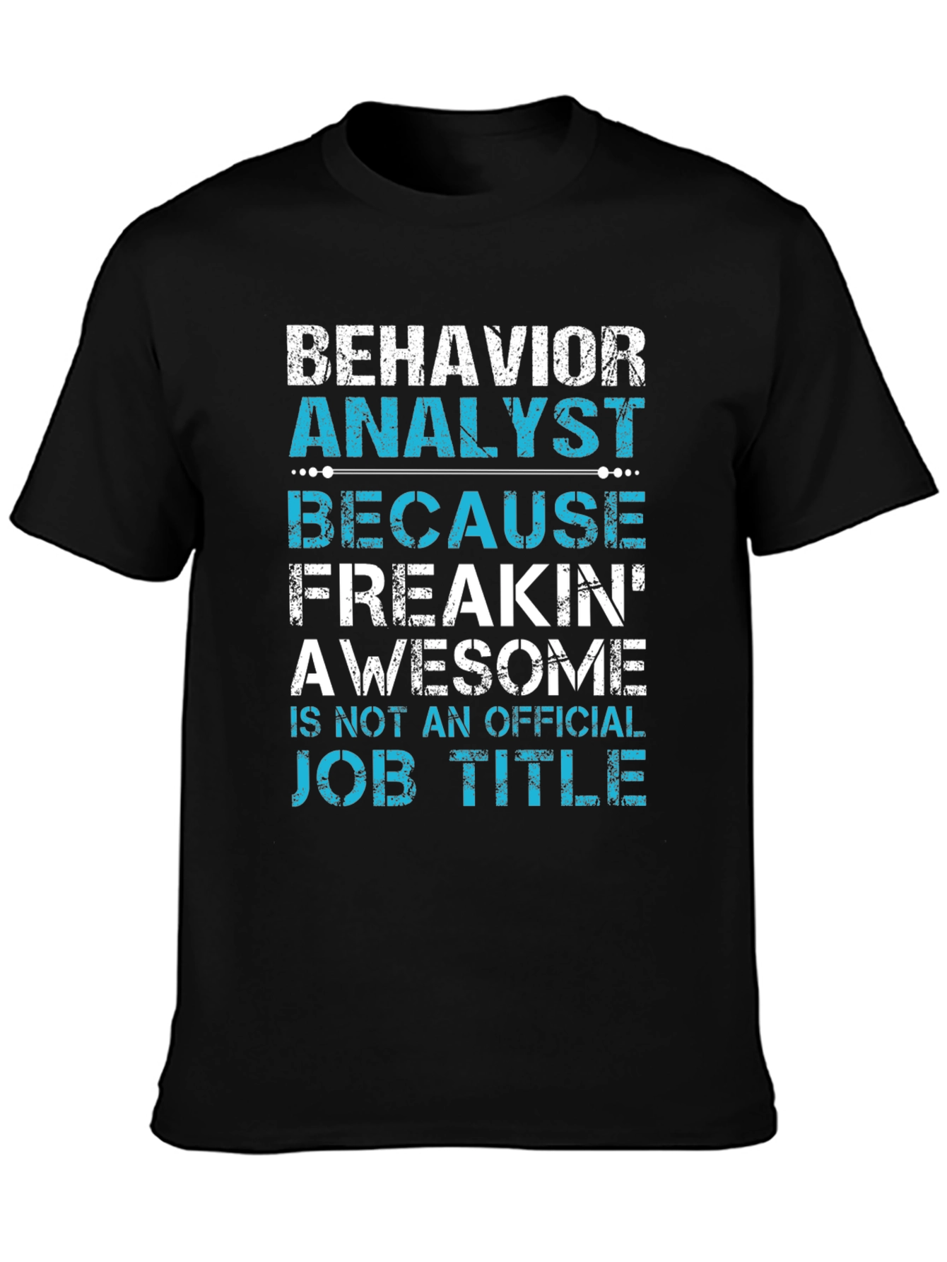 Behavior Analyst Job Title T-Shirt