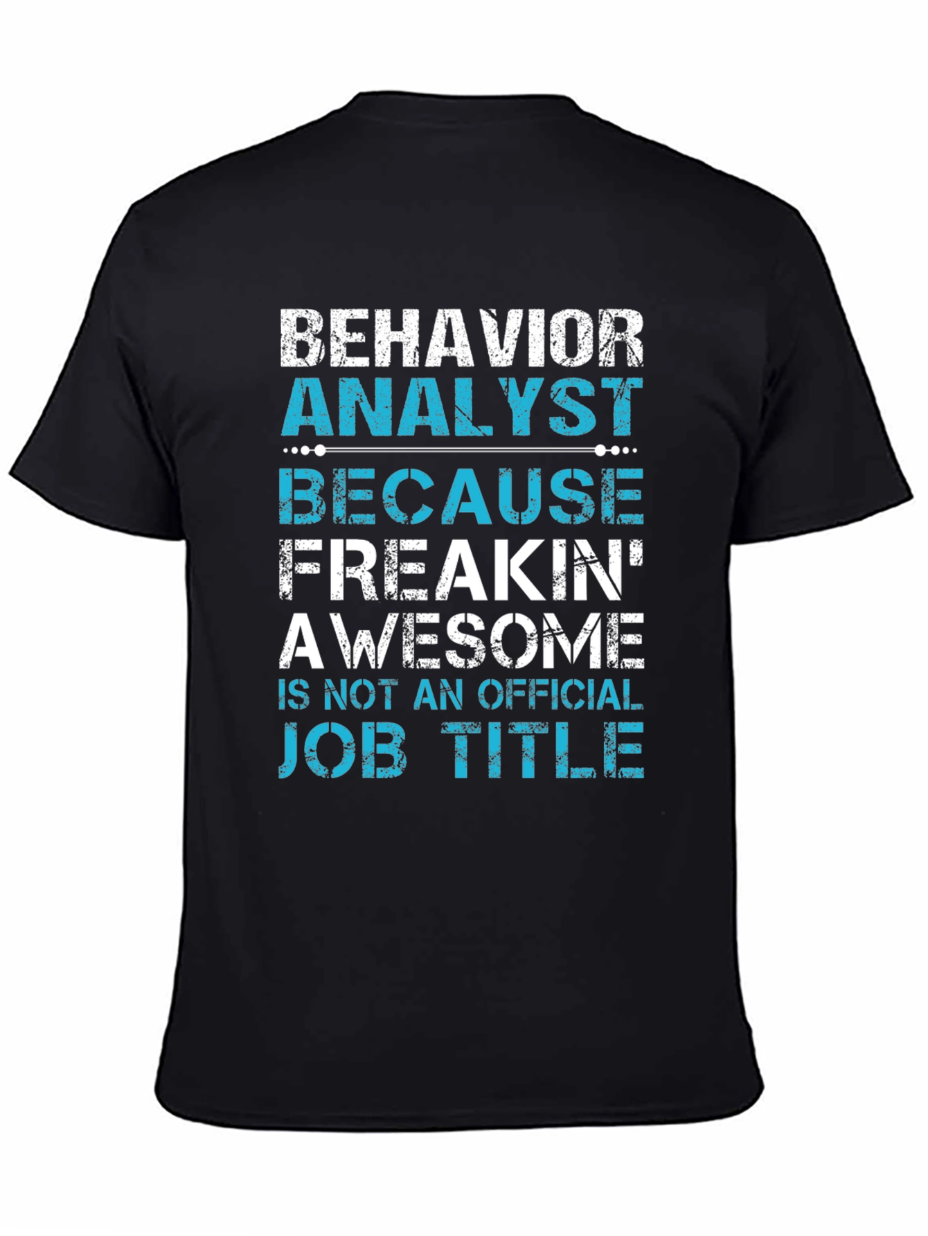 Behavior Analyst Job Title T-Shirt
