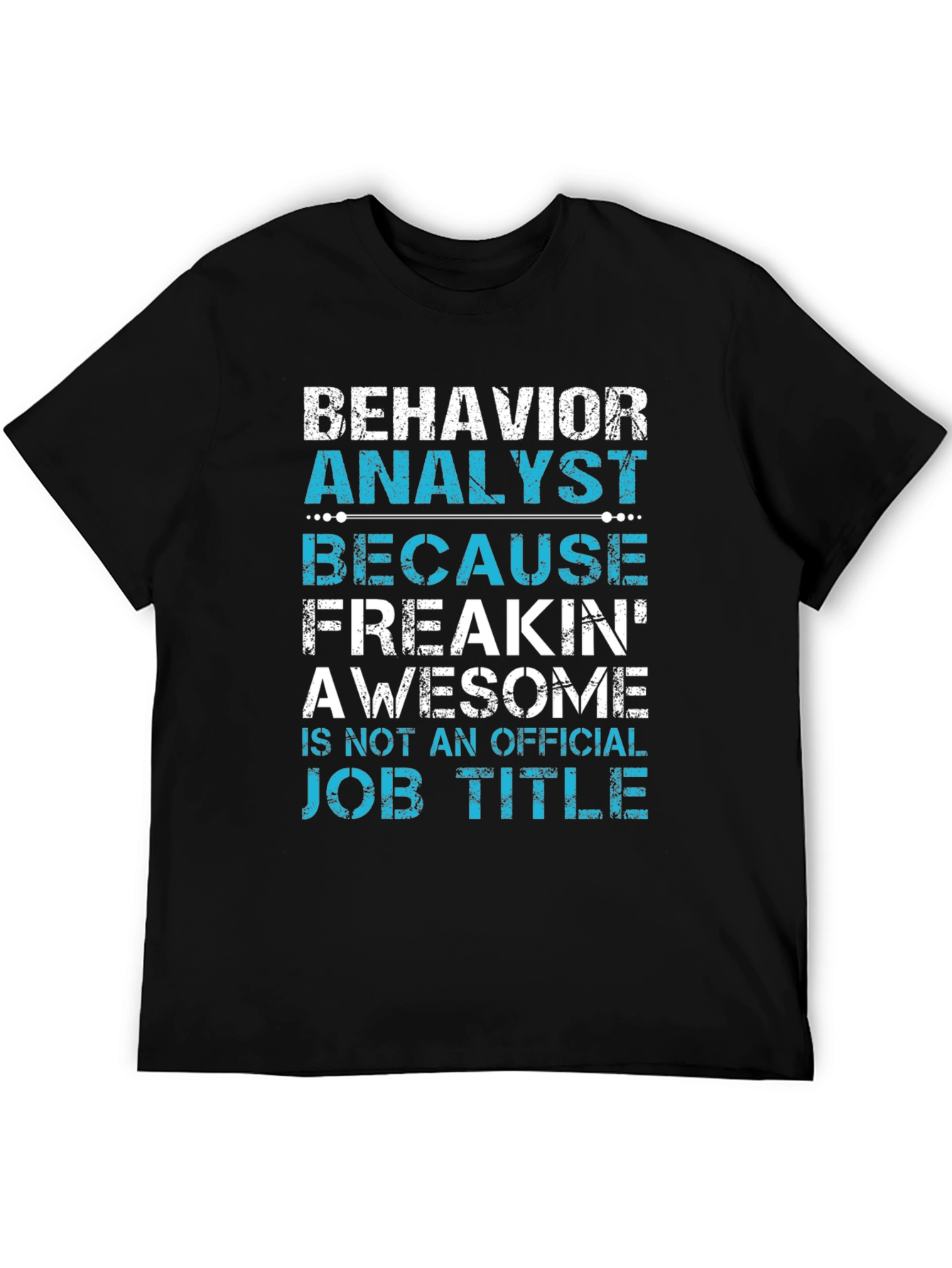 Behavior Analyst Job Title T-Shirt
