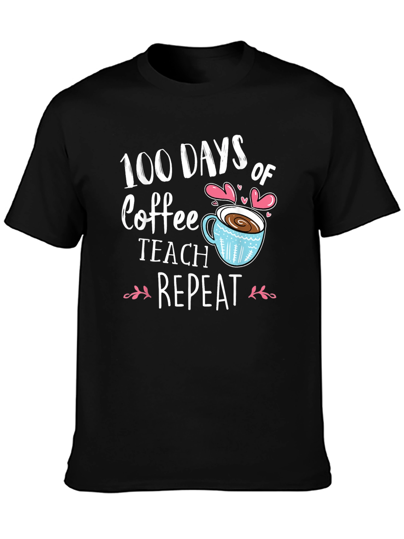 100 Days of Coffee Teach Repeat Black T-Shirt