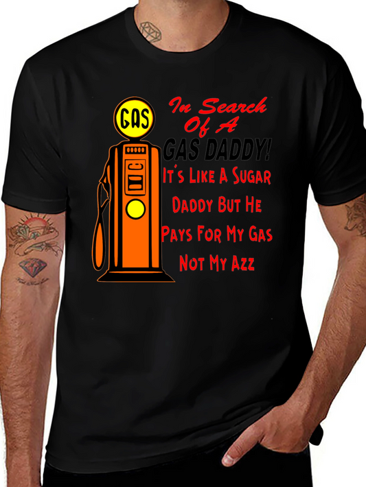 Gas Daddy Humor T-Shirt - Funny Graphic Tee