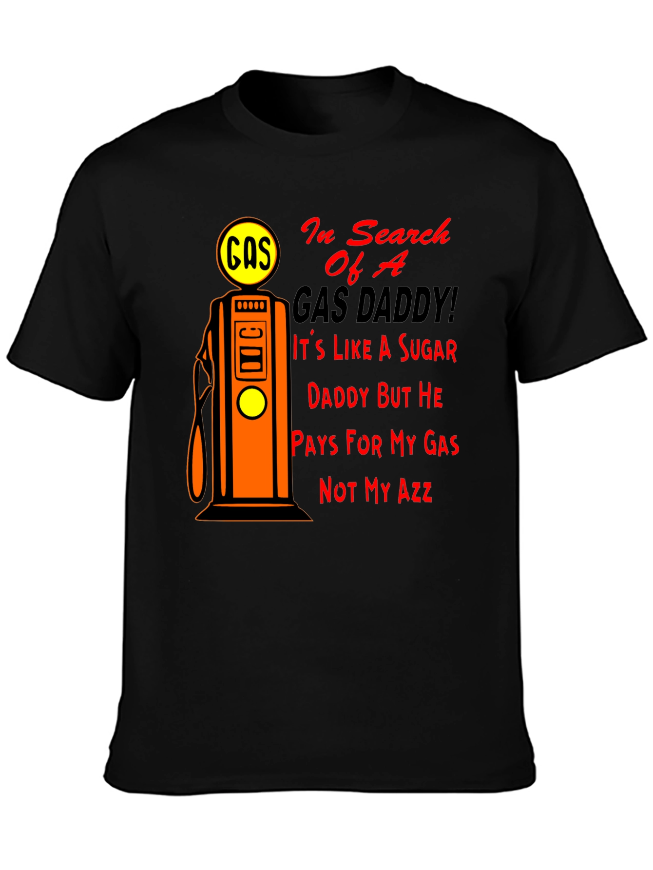 Gas Daddy Humor T-Shirt - Funny Graphic Tee
