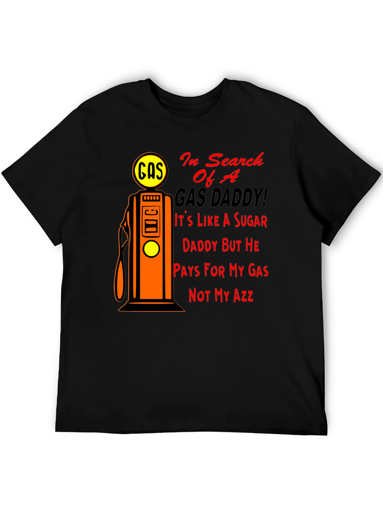 Gas Daddy Humor T-Shirt - Funny Graphic Tee
