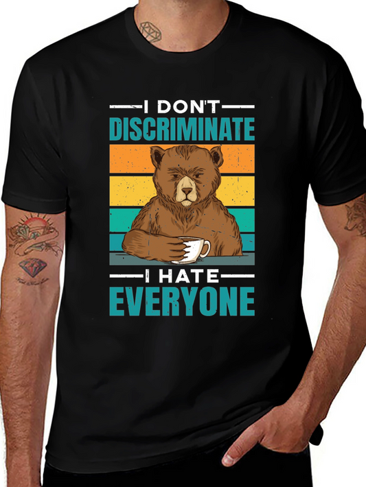I Dont Discriminate T-Shirt