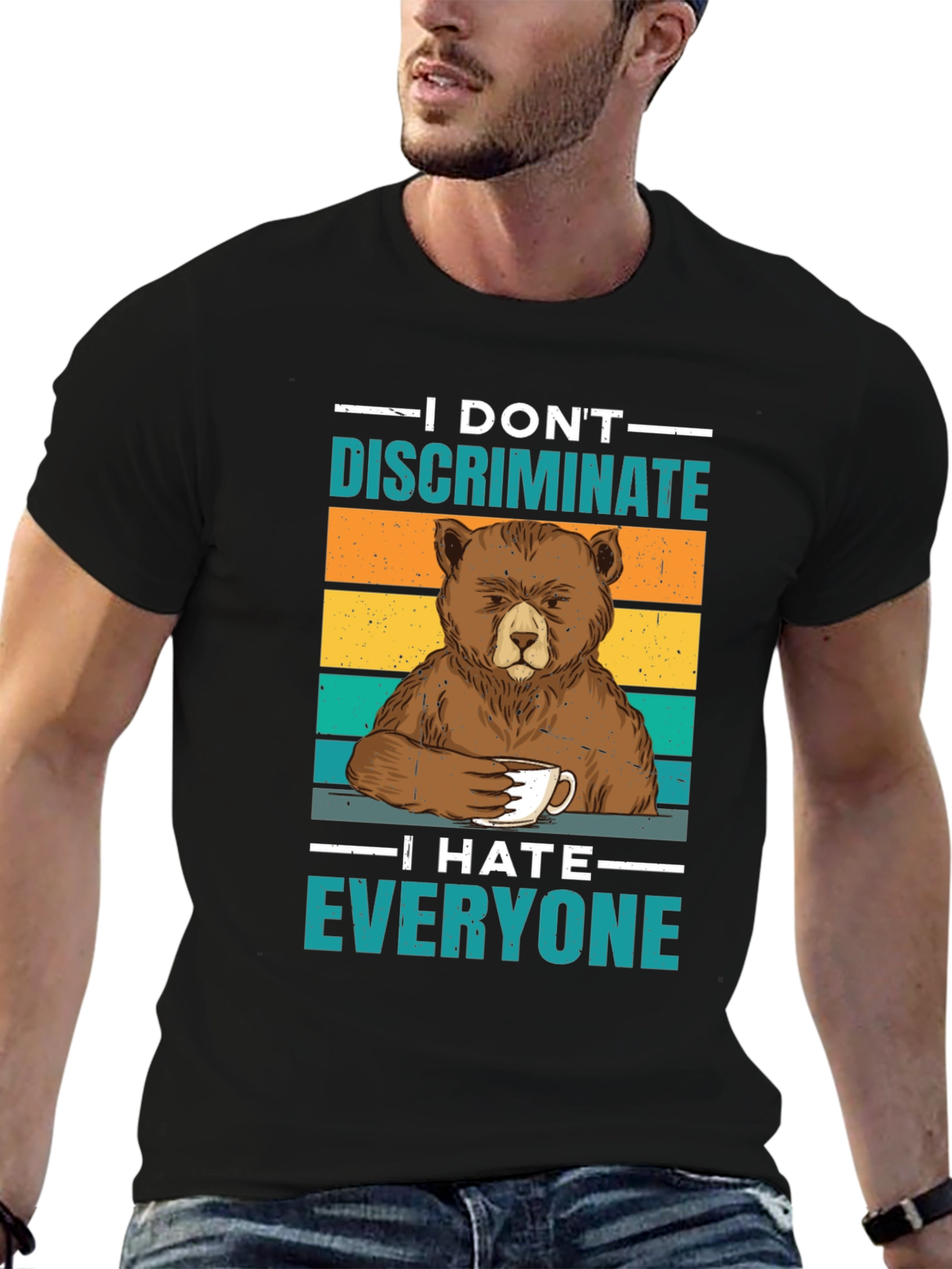 I Dont Discriminate T-Shirt