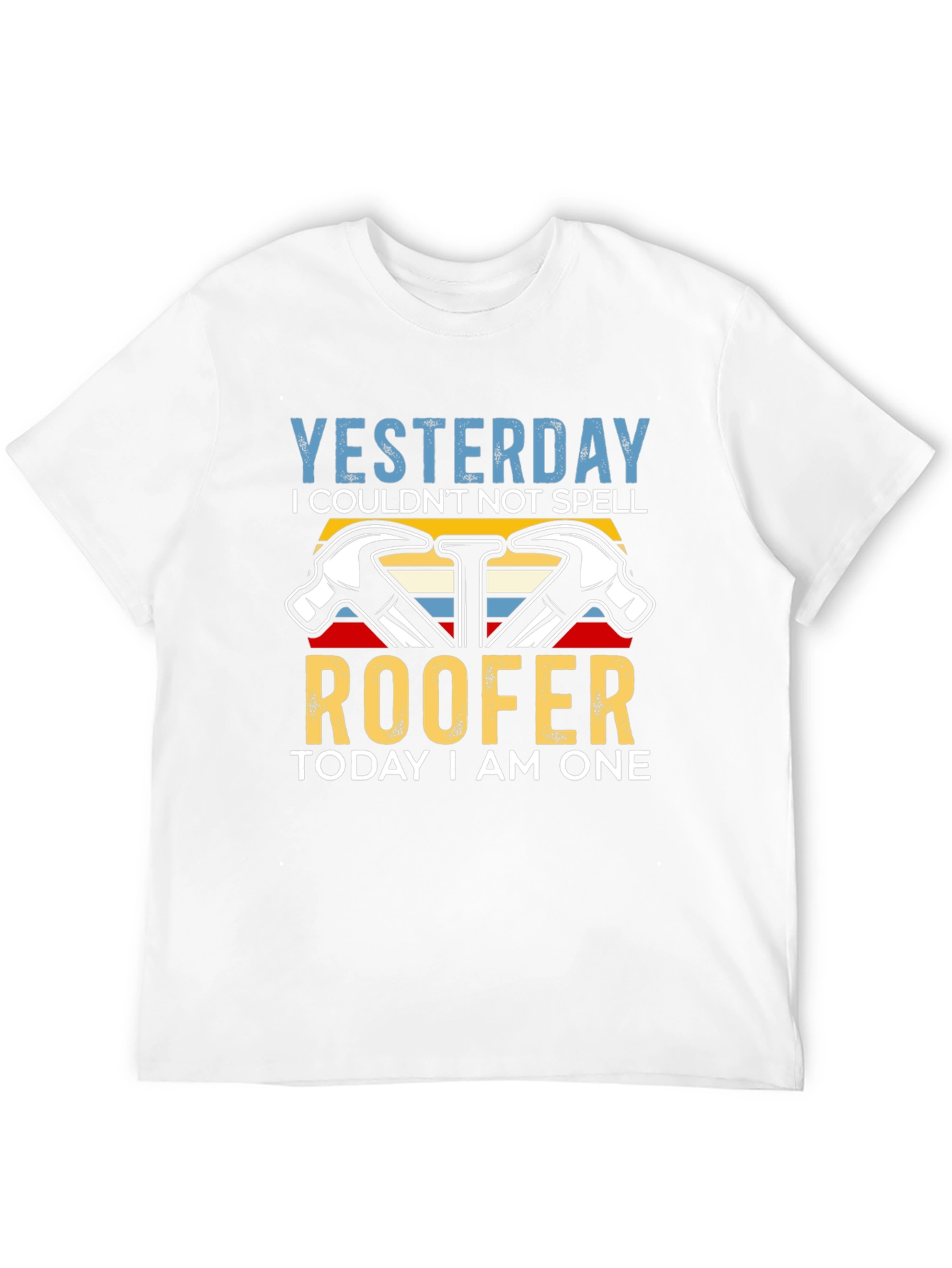 Funny Roofer T-Shirt - Yesterday I Couldnt Spell Roofer