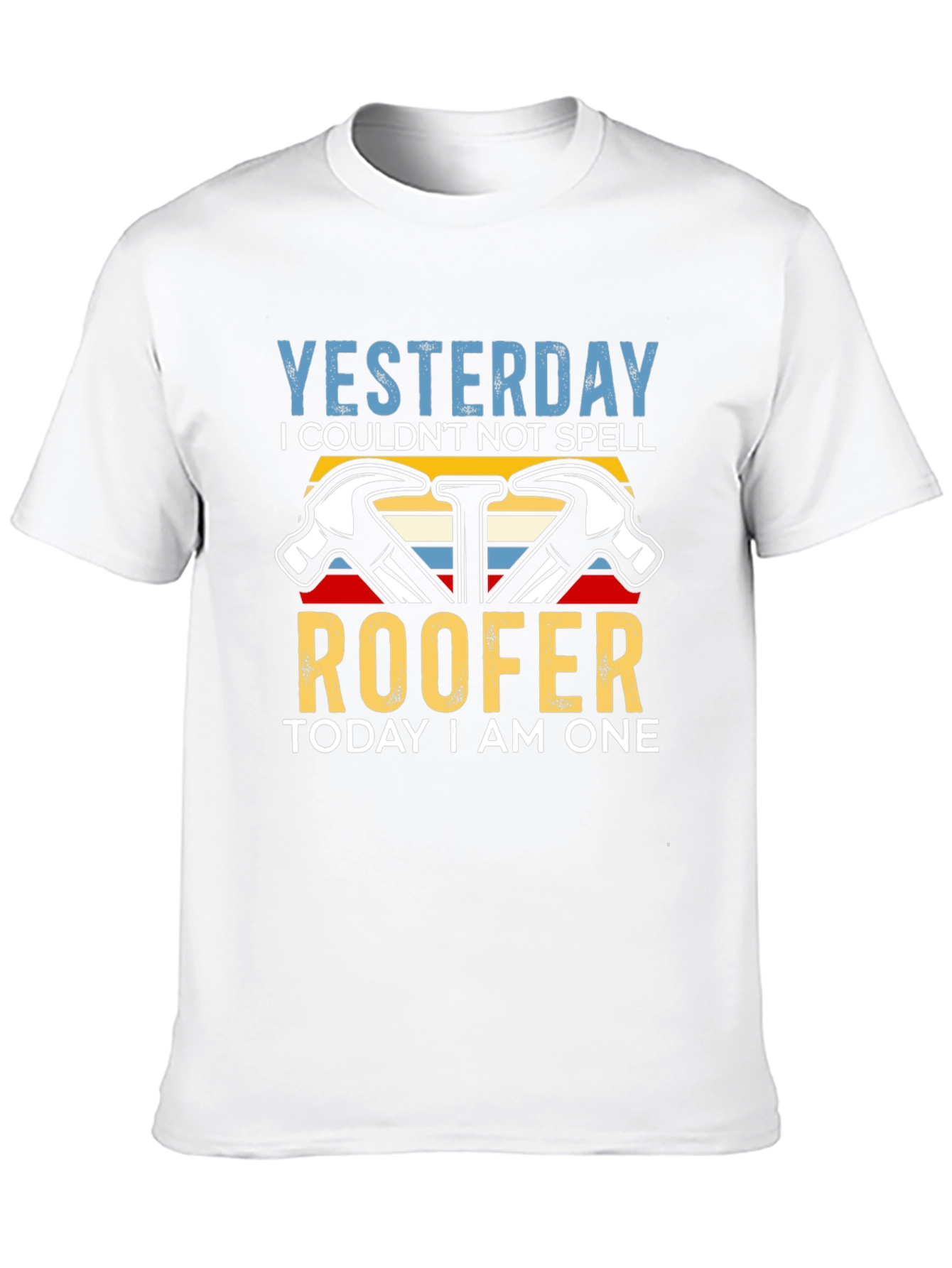 Funny Roofer T-Shirt - Yesterday I Couldnt Spell Roofer