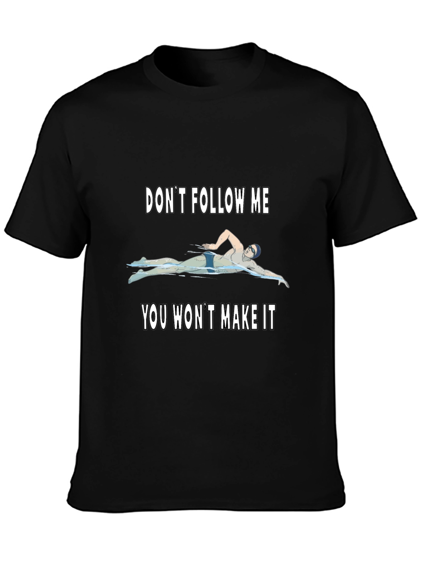 Dont Follow Me T-Shirt: Swimmer Design Soft Cotton Tee