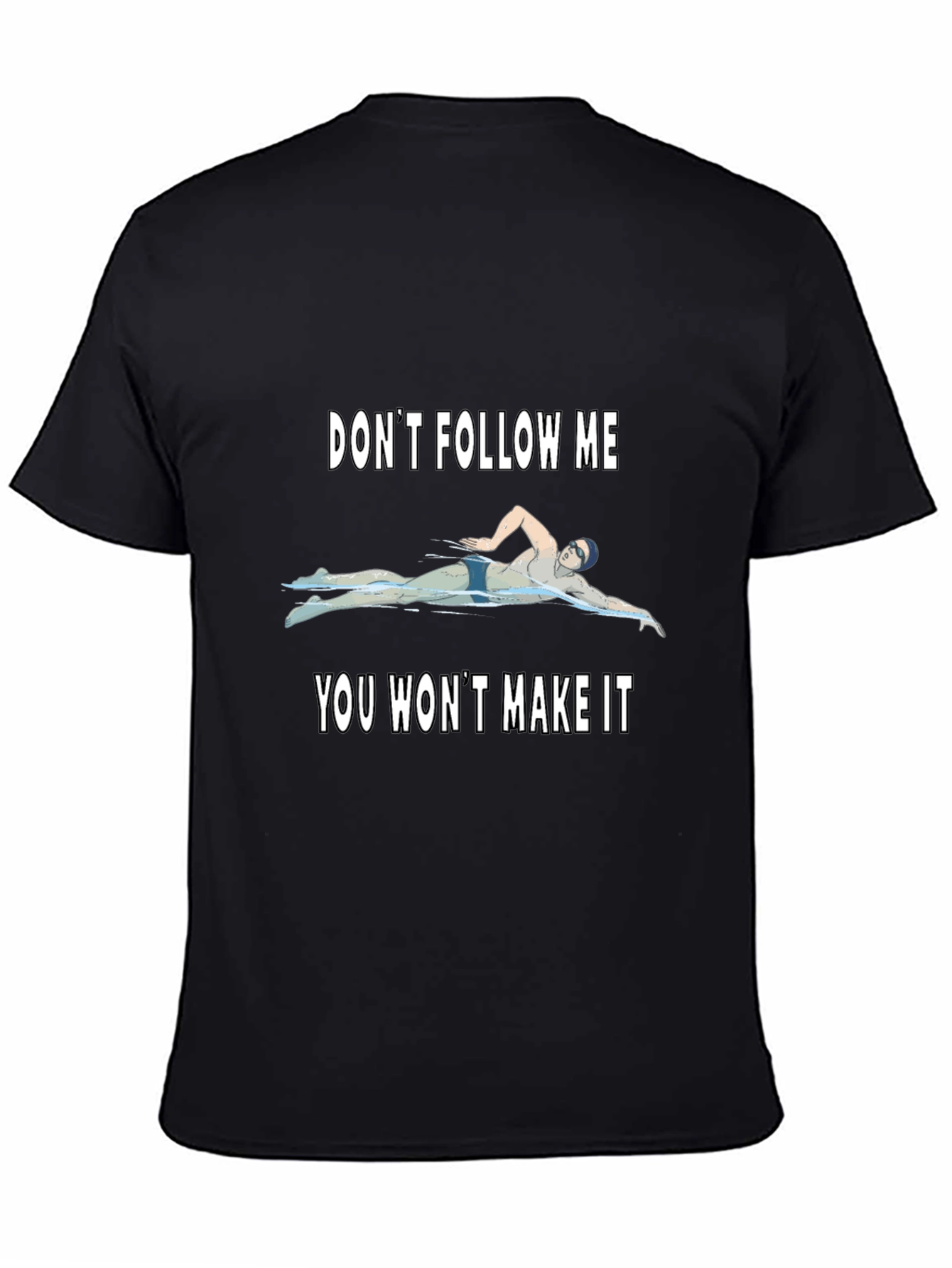 Dont Follow Me T-Shirt: Swimmer Design Soft Cotton Tee