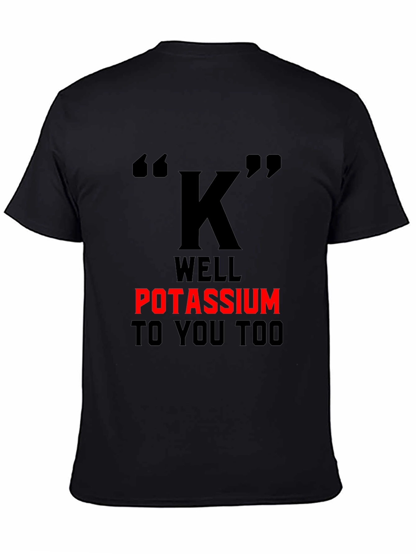 Potassium Pun T-Shirt - Funny Science Tee