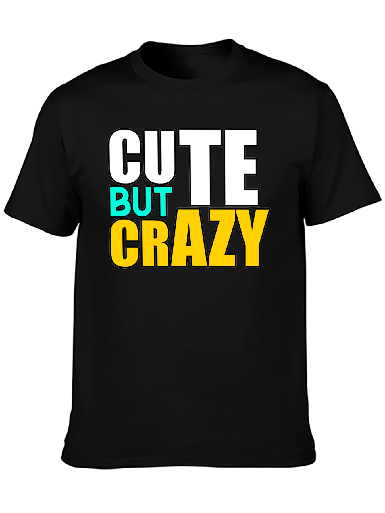 Cute But Crazy Graphic T-Shirt - Black