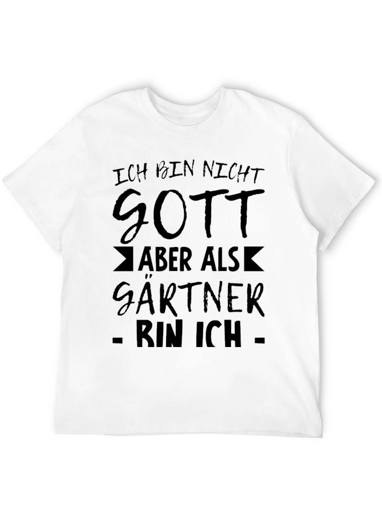 Ich Bin Nicht Gott Funny Gardener T-Shirt