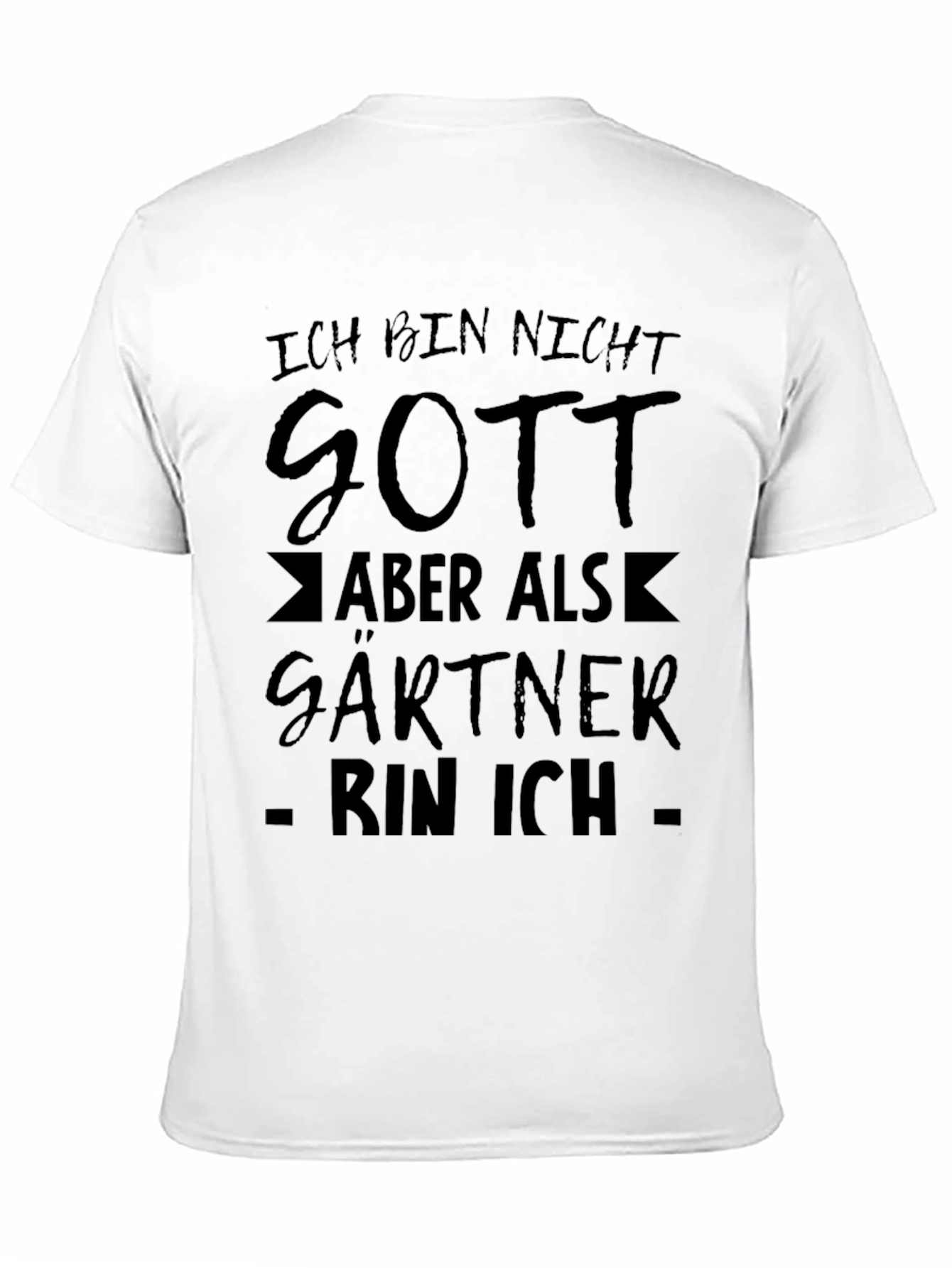 Ich Bin Nicht Gott Funny Gardener T-Shirt