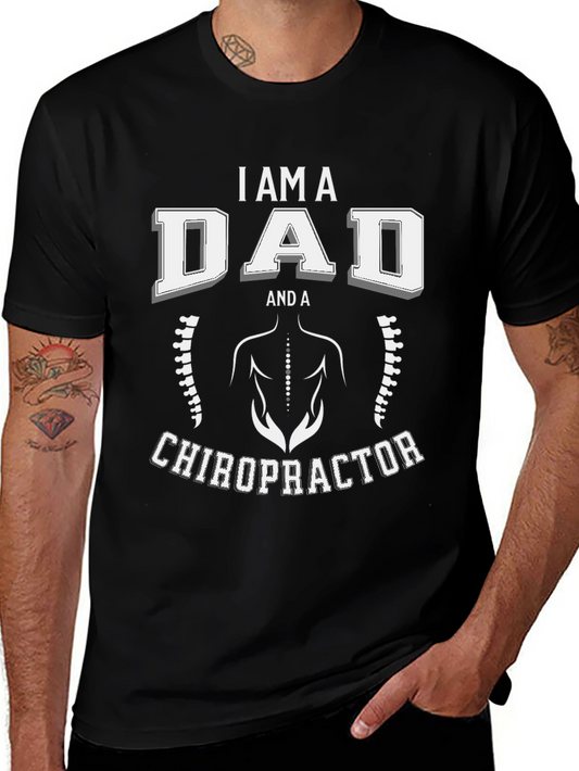 I Am A Dad And A Chiropractor T-Shirt
