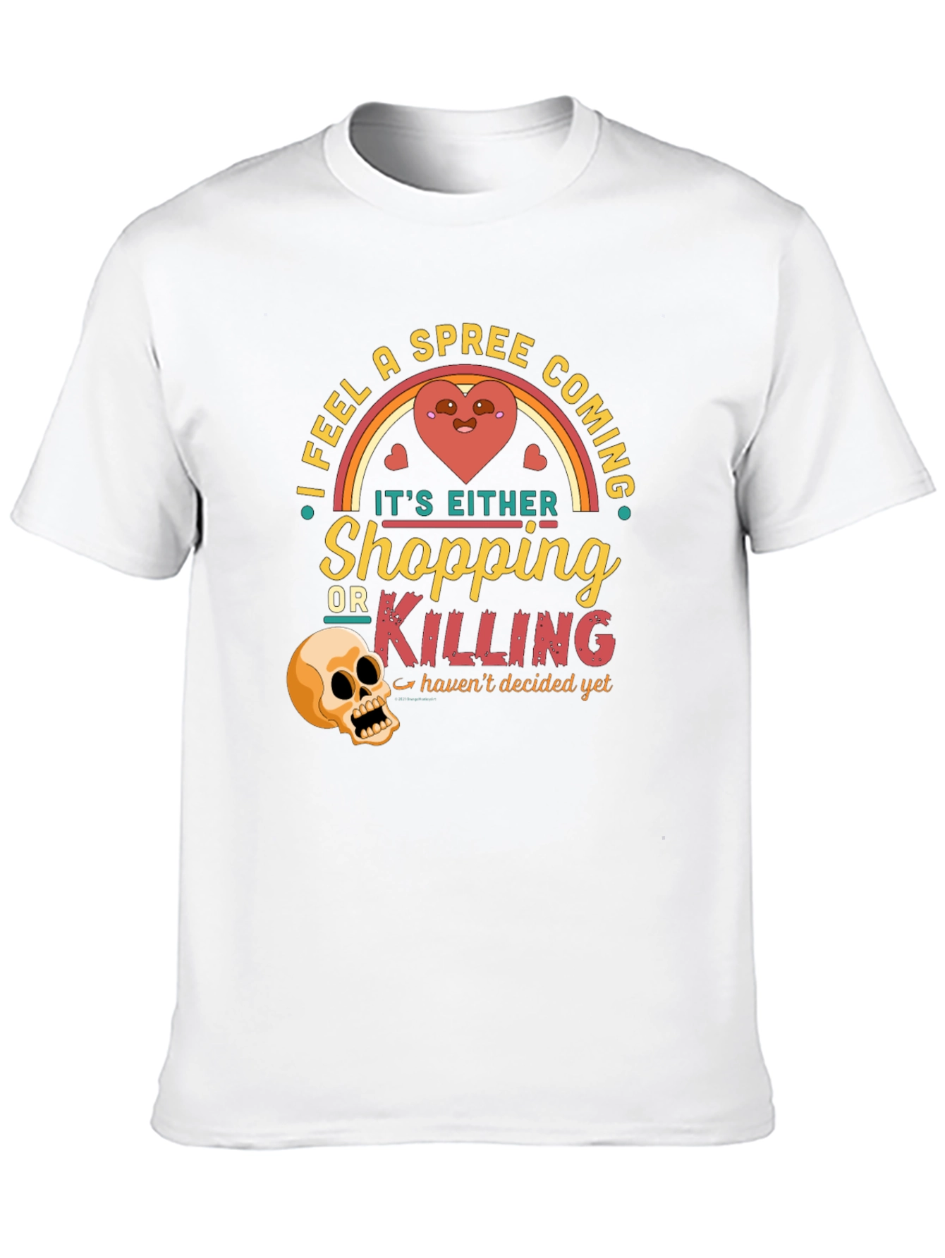 Spree Coming T-Shirt Shopping or Killing