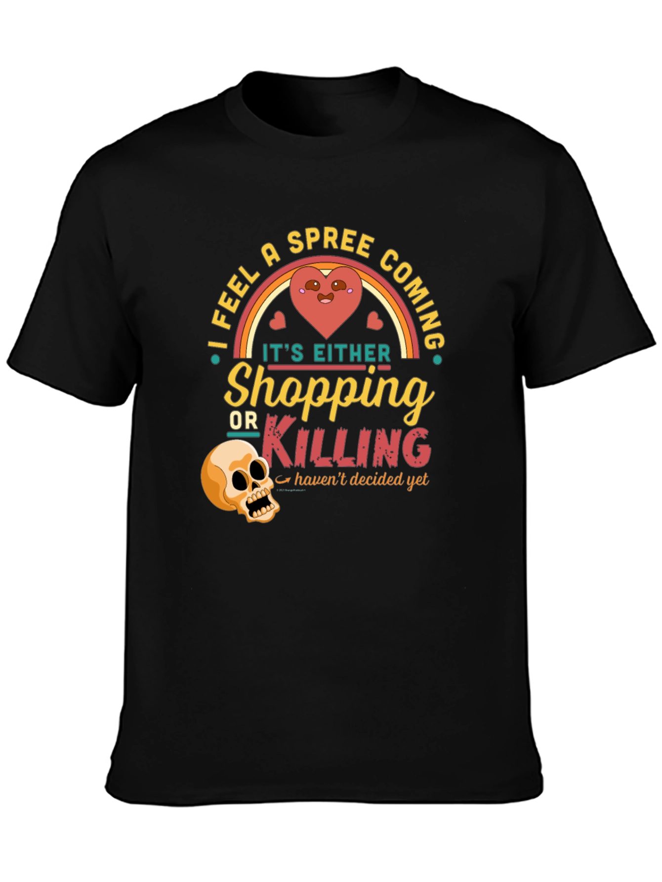 Spree Coming T-Shirt Shopping or Killing