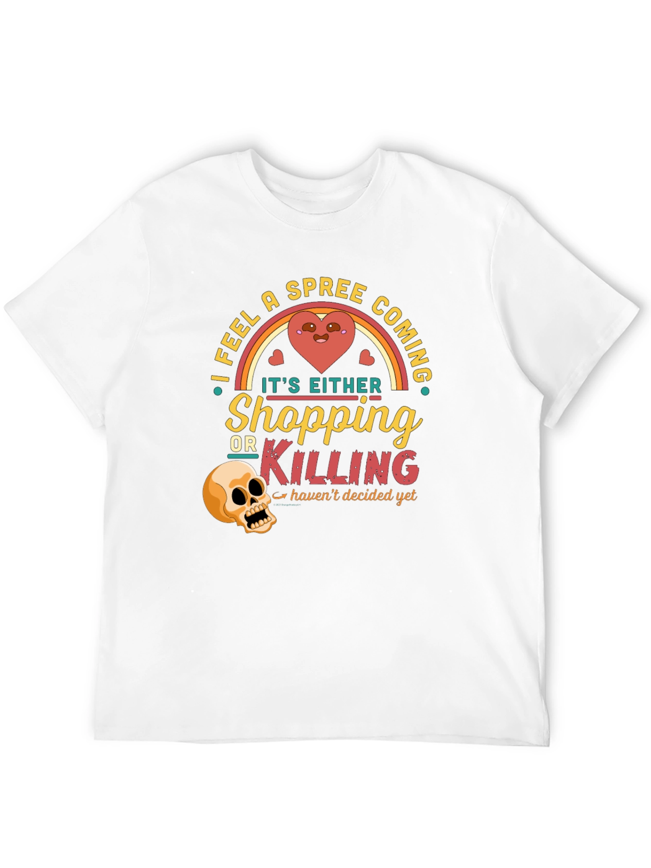 Spree Coming T-Shirt Shopping or Killing