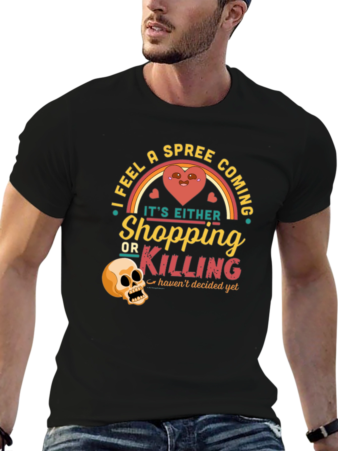 Spree Coming T-Shirt Shopping or Killing