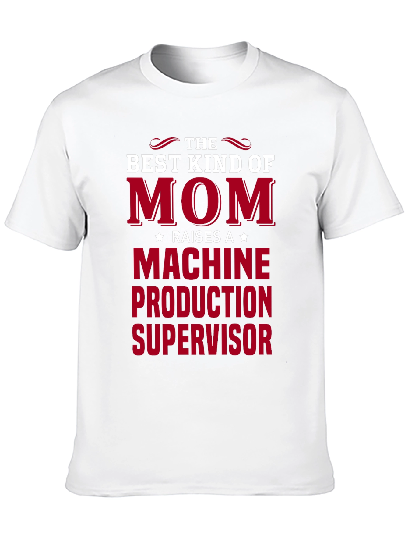 Best Kind of Mom Machine Production Supervisor T-Shirt