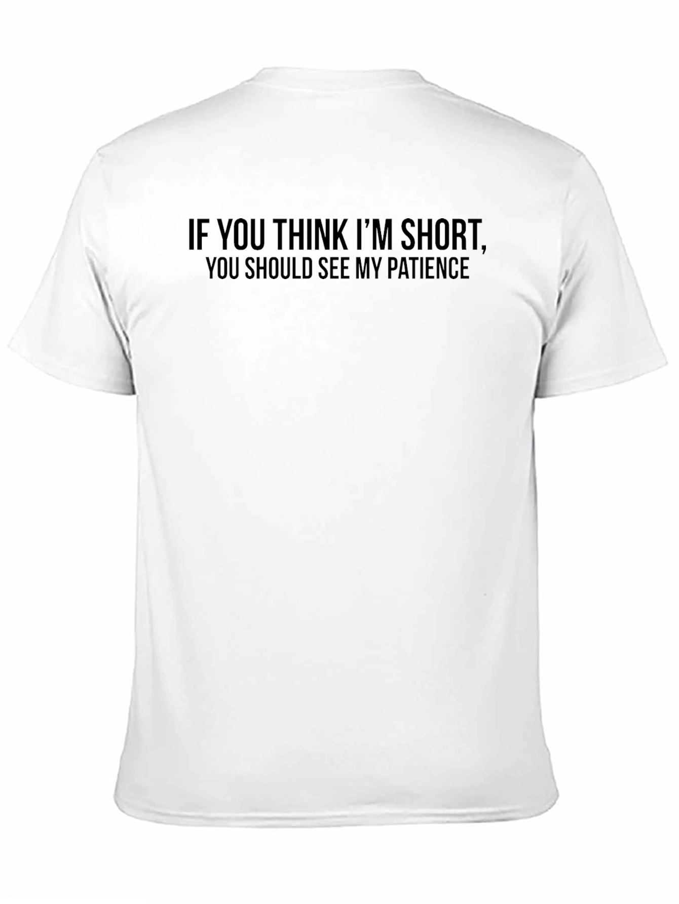 Humorous T-Shirt: Short & Impatient