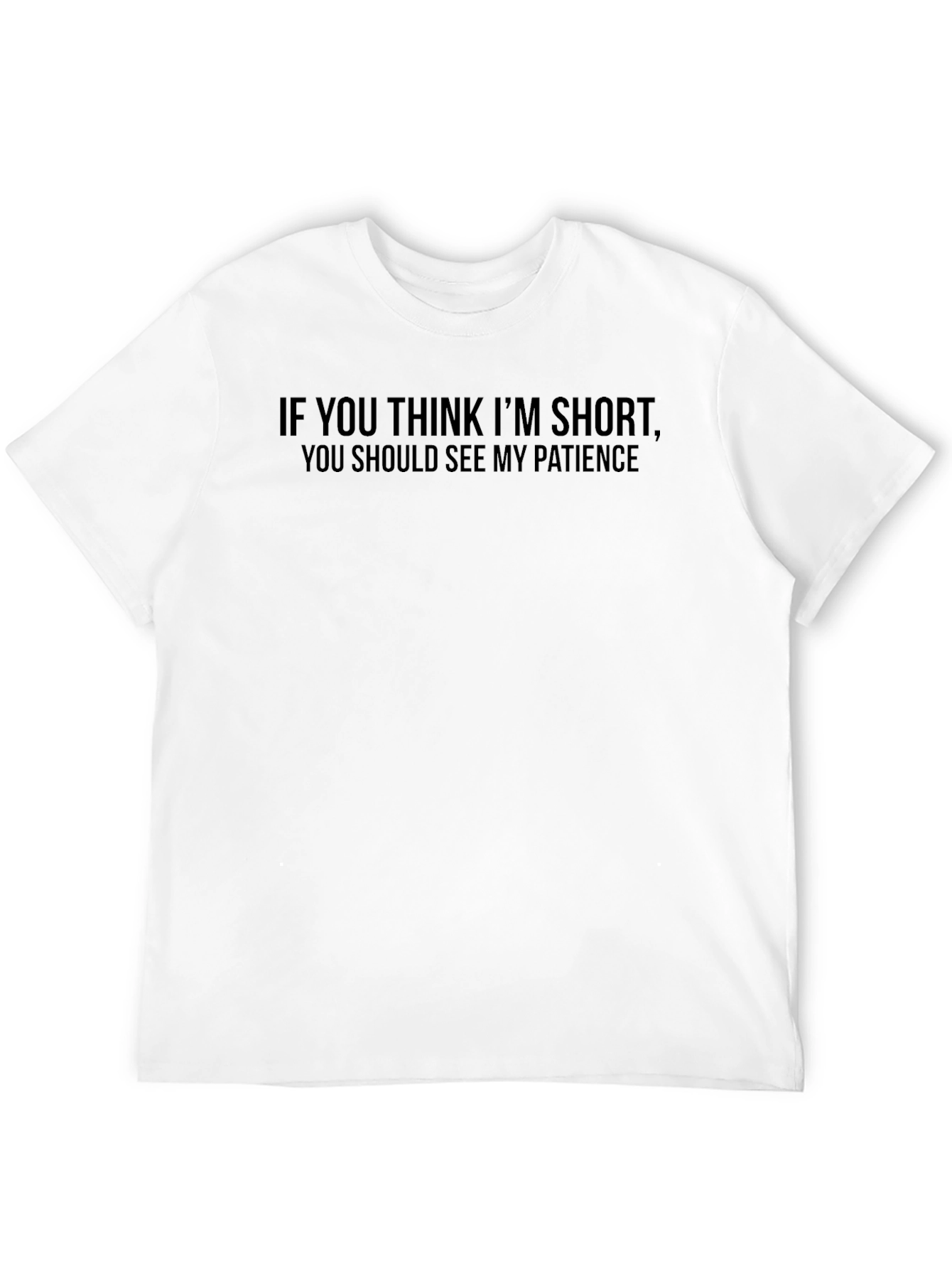 Humorous T-Shirt: Short & Impatient