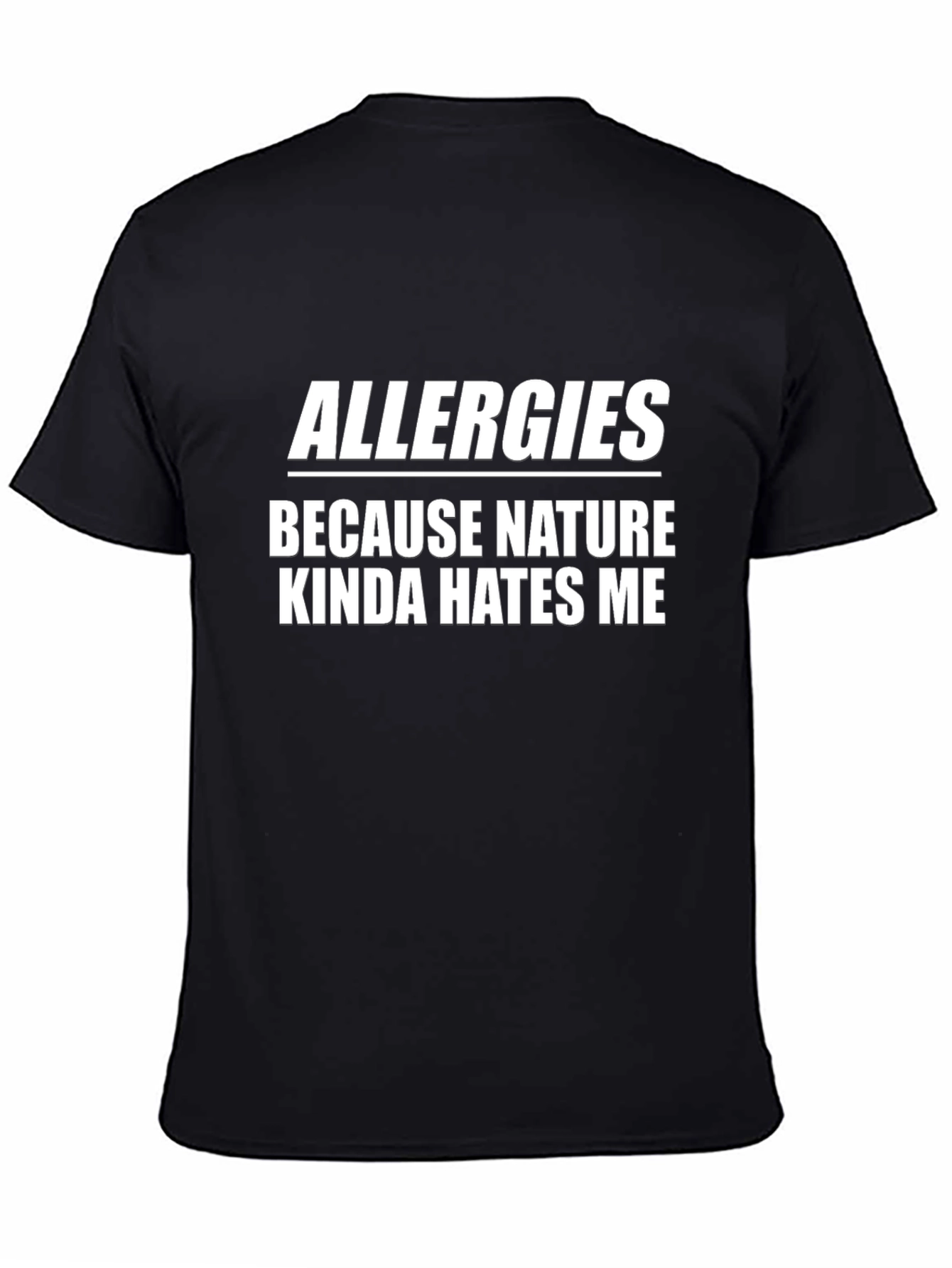 Allergies Nature Hates Me Black Graphic T-Shirt