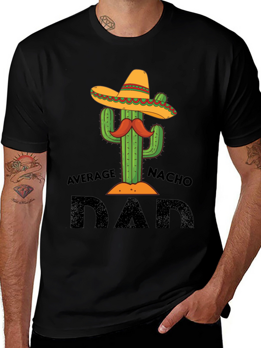 Average Nacho Dad T-Shirt Cactus Graphic Tee
