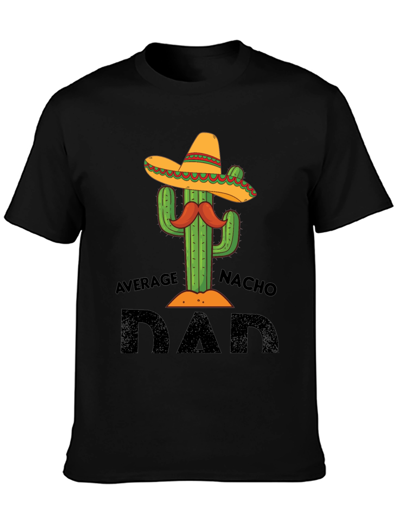 Average Nacho Dad T-Shirt Cactus Graphic Tee