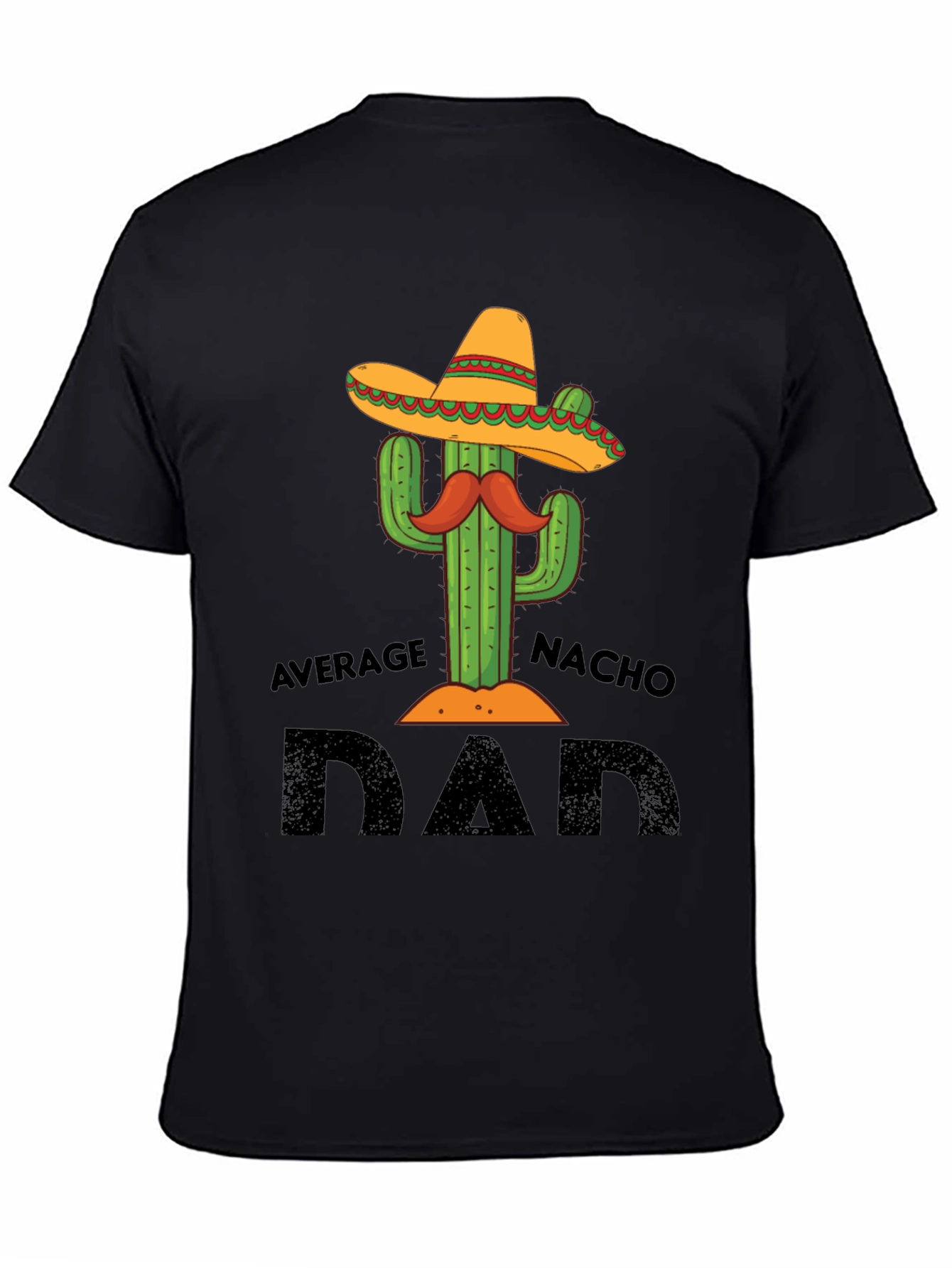 Average Nacho Dad T-Shirt Cactus Graphic Tee