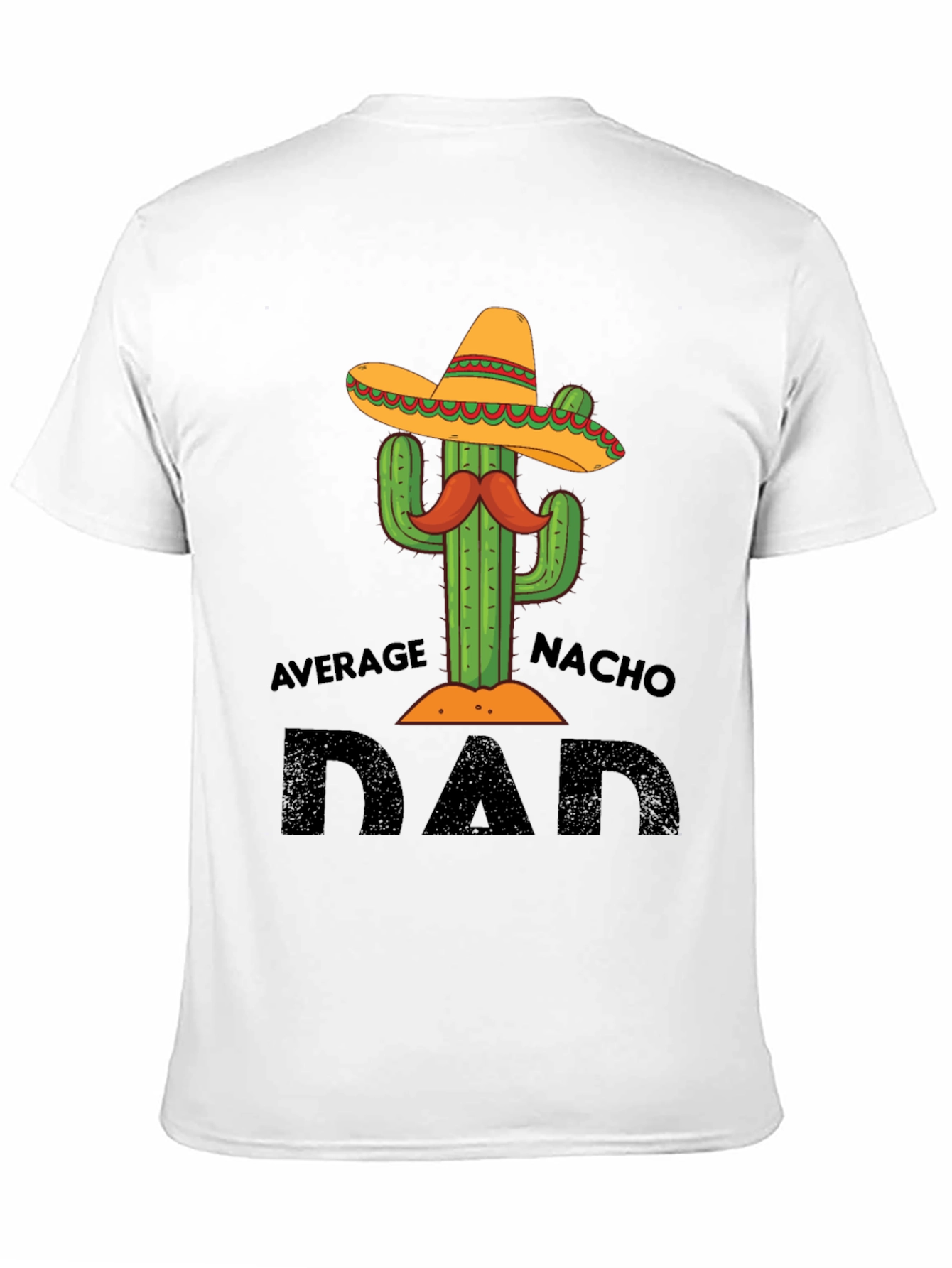 Average Nacho Dad T-Shirt Cactus Graphic Tee