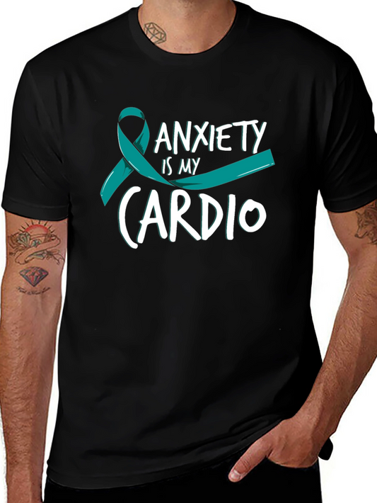 Anxiety Is My Cardio T-Shirt