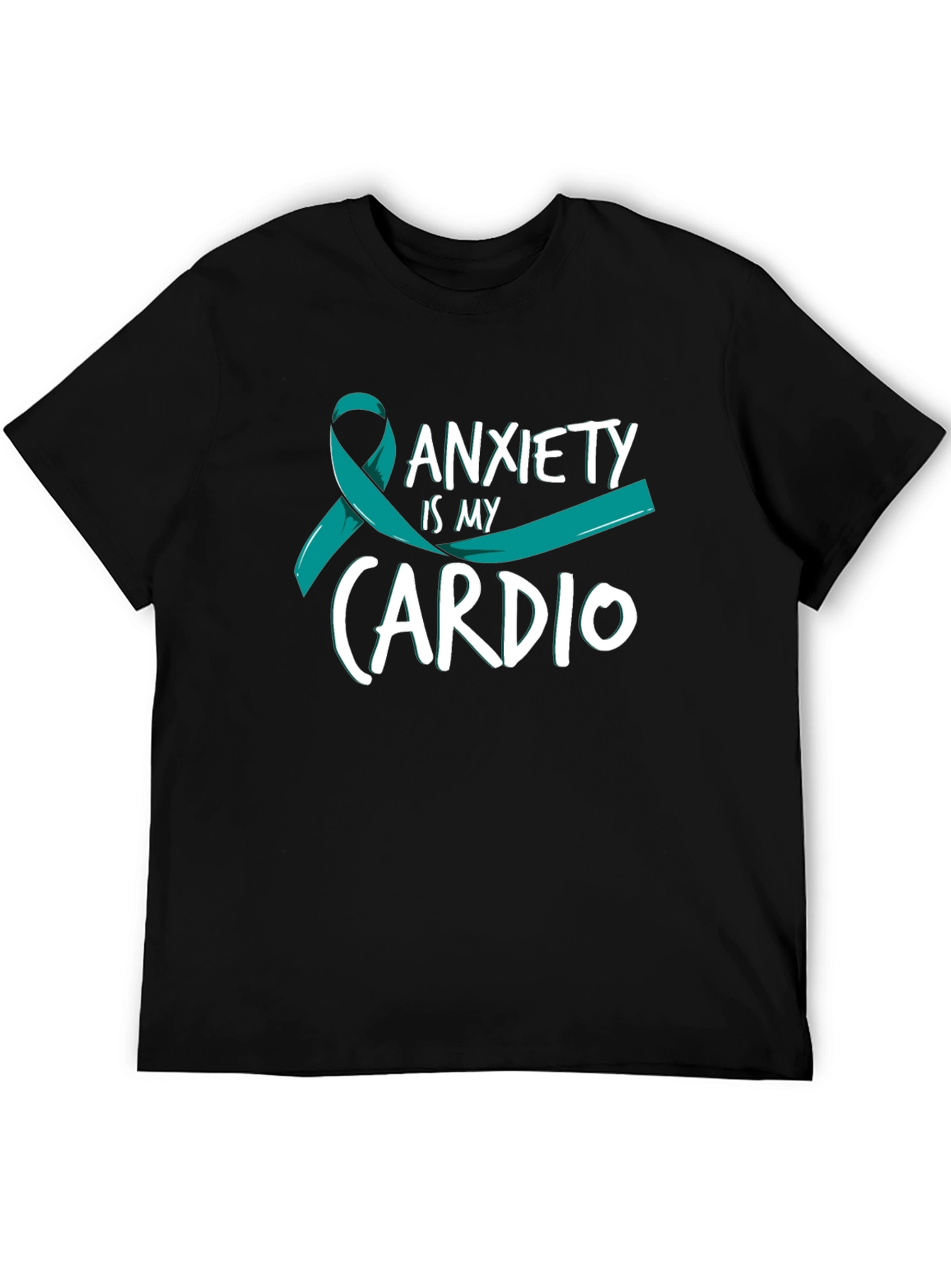 Anxiety Is My Cardio T-Shirt